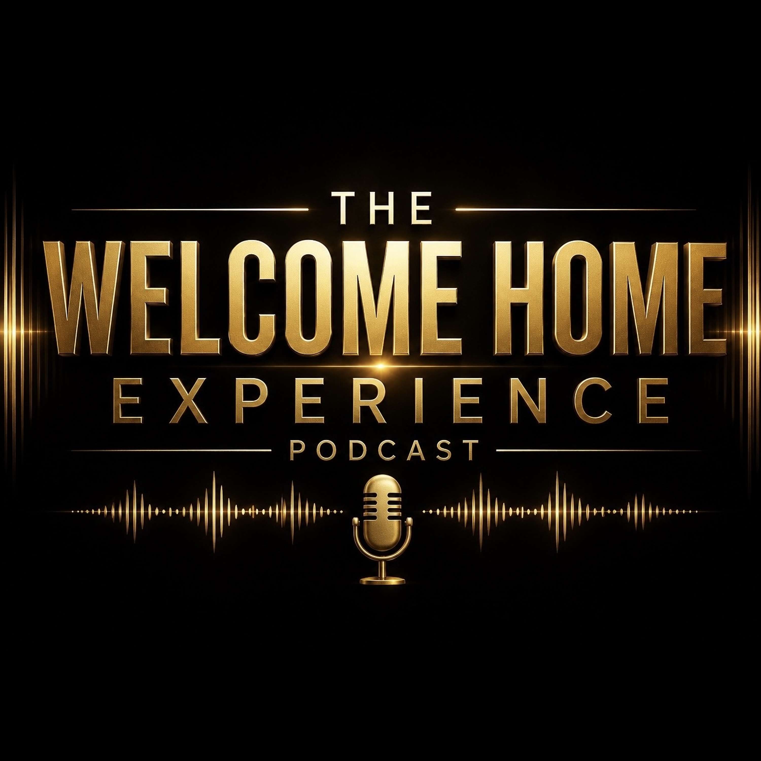 The Welcome Home Experience