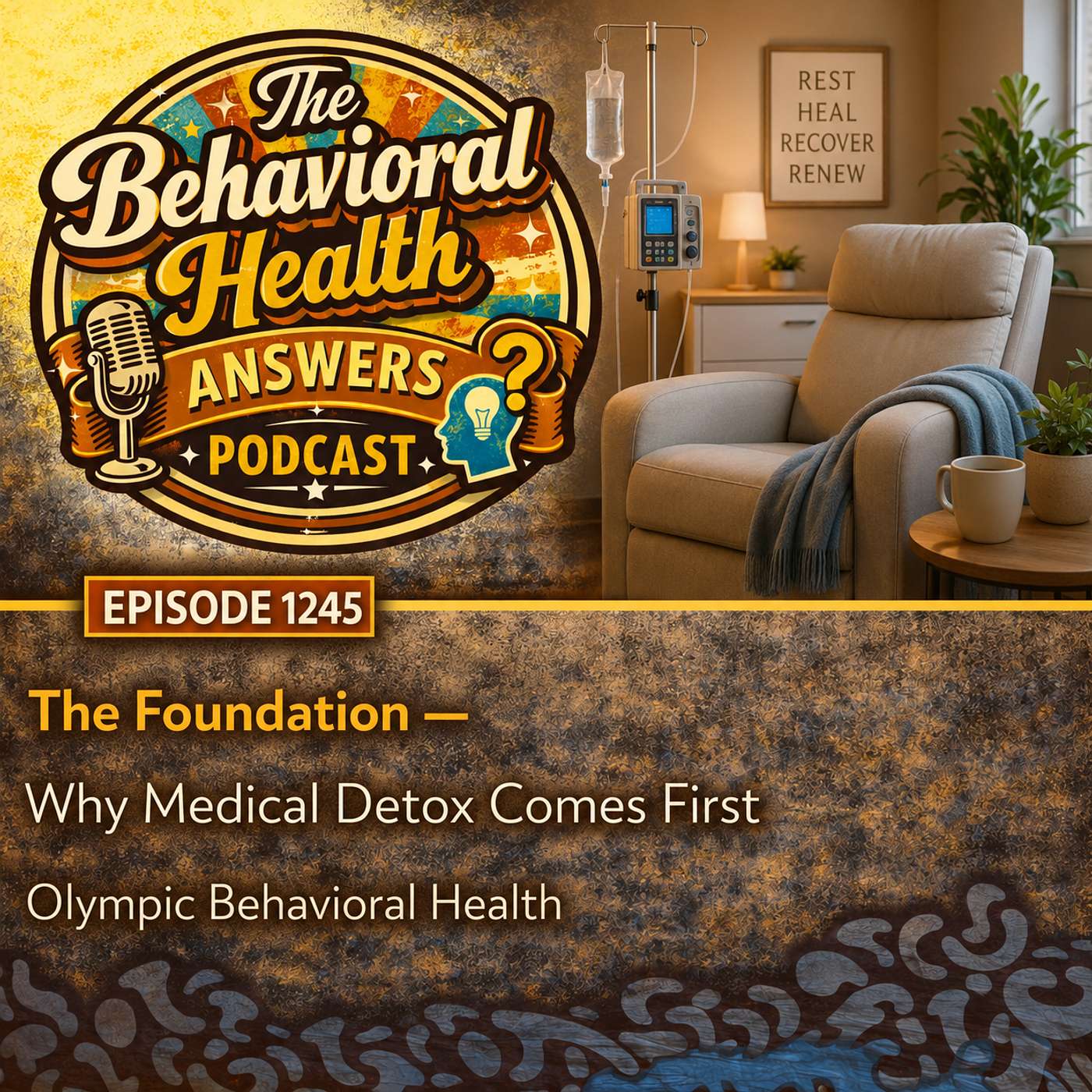 Episode 1245: The Foundation - Why Medical Detox Comes First | Olympic Behavioral Health episode artwork