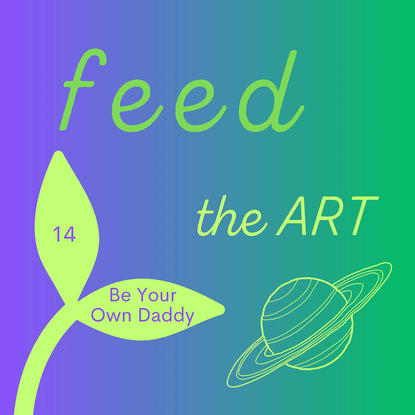 14: Be Your Own Daddy 14: Be Your Own Daddy