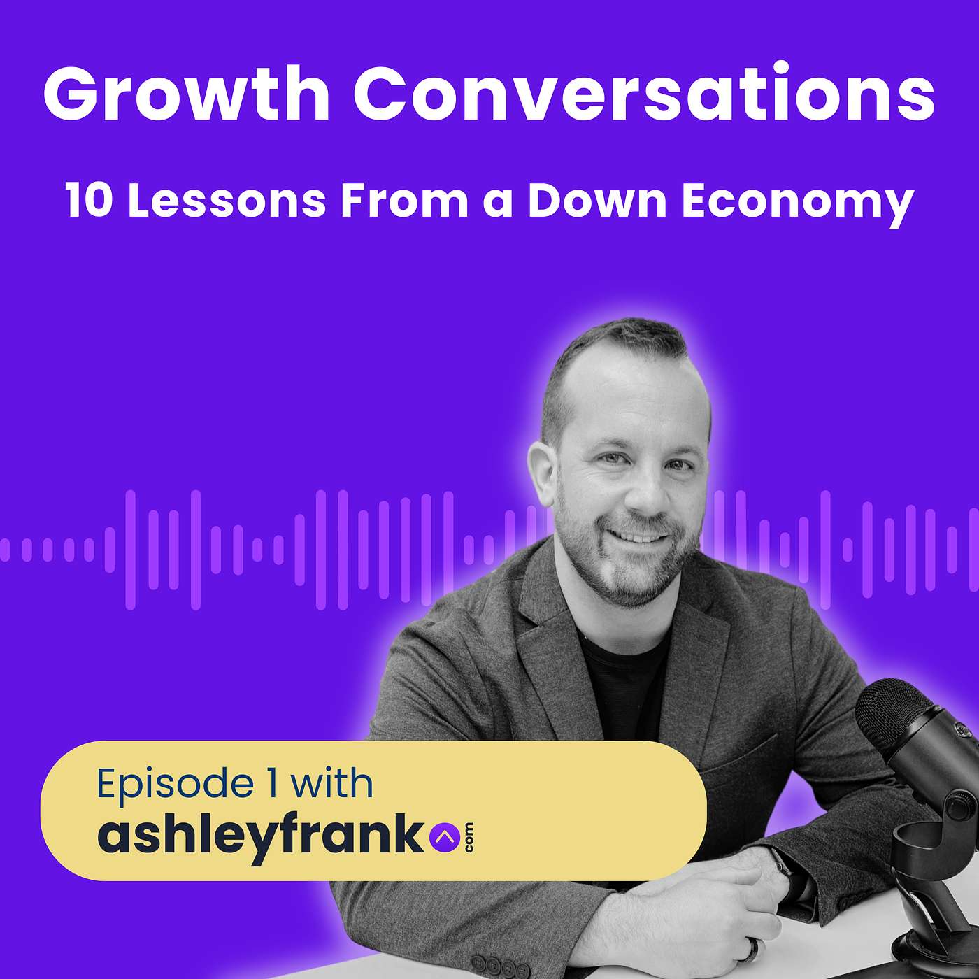 Growth Conversations with Ashley Frank
