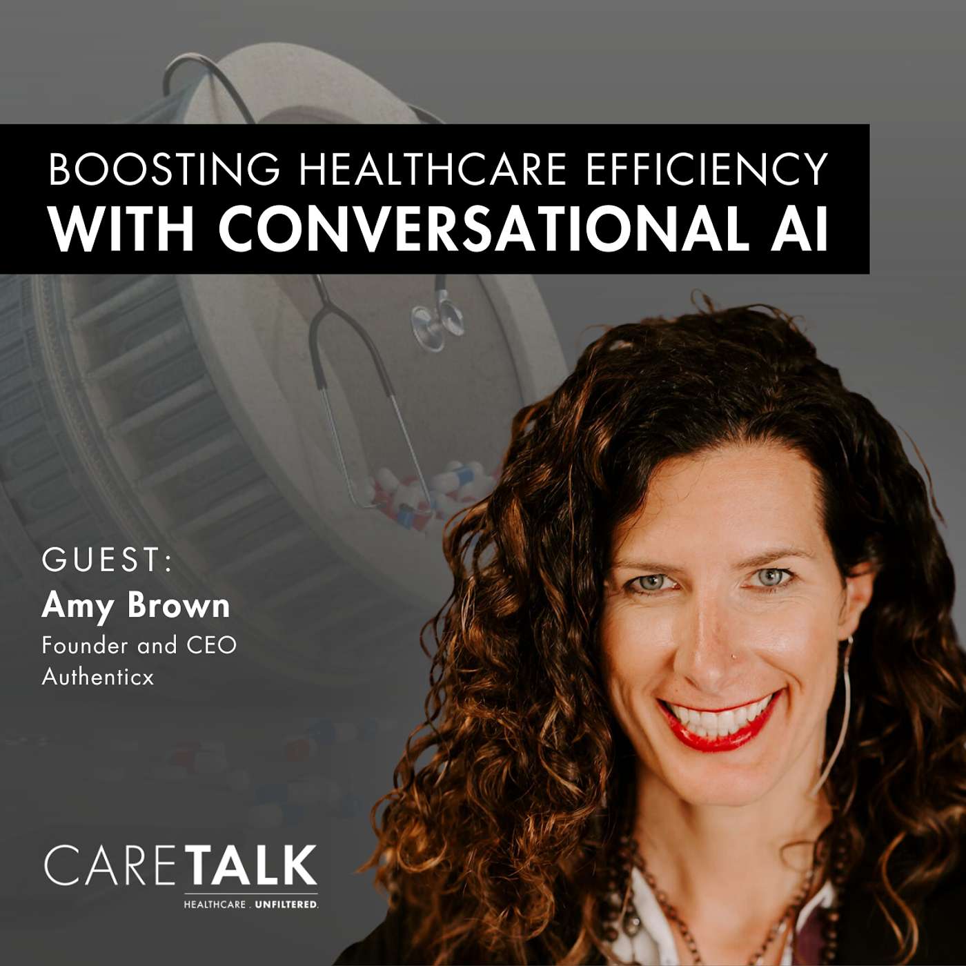 Boosting Healthcare Efficiency with Conversational AI w/ Authenticx CEO Amy Brown episode artwork