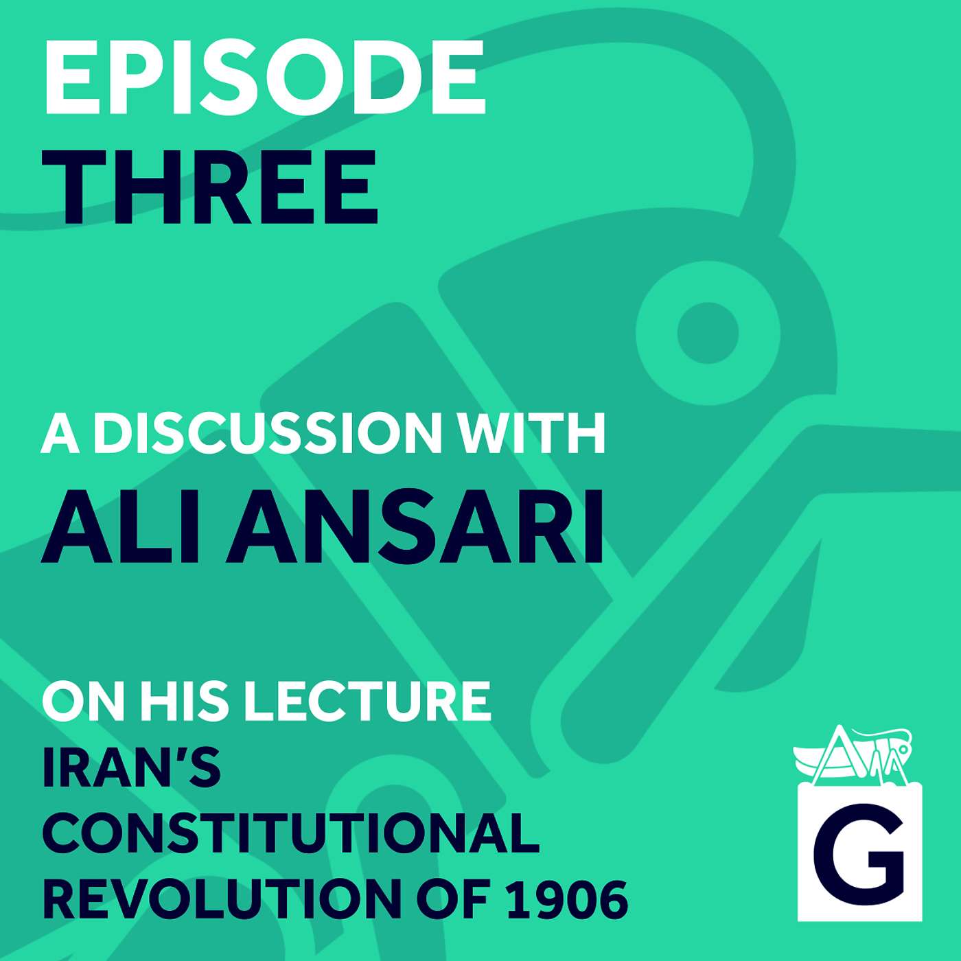 S02 Ep.3 - Iran's Constitutional Revolution of 1906, Ali Ansari
