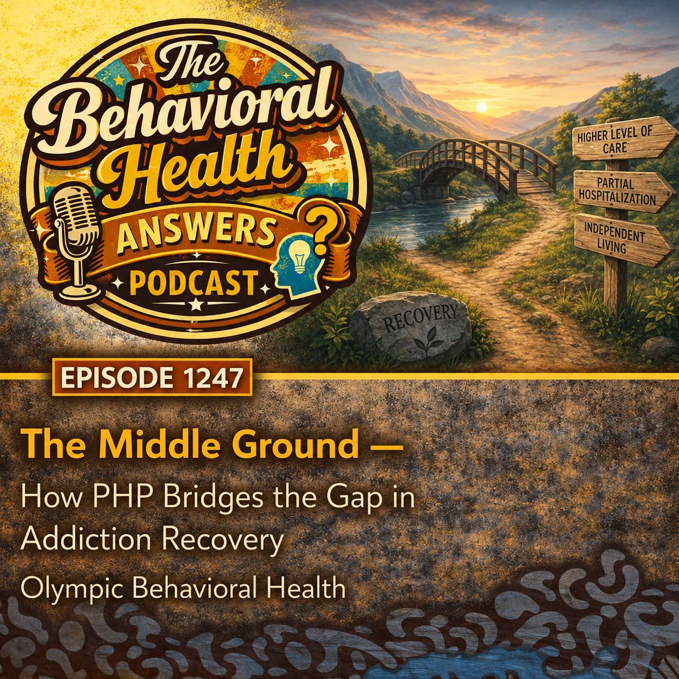 Episode 1247: The Middle Ground - How PHP Bridges the Gap in Addiction Recovery | Olympic Behavioral Health episode artwork