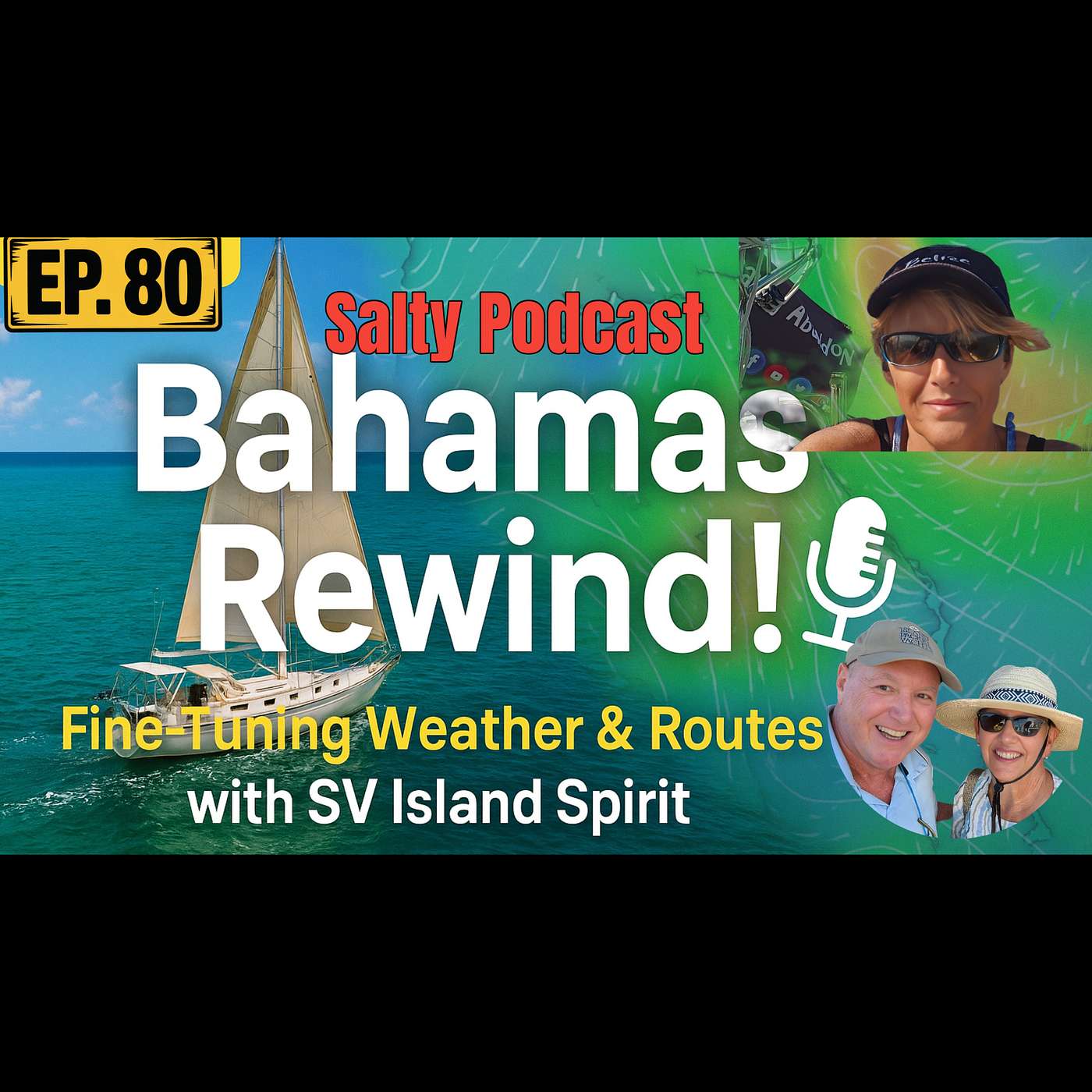 Salty Podcast #80 ⛵ Bahamas Rewind: Weather & Routing for Sailing Salty Podcast #80 ⛵ Bahamas Rewind: Weather & Routing for Sailing