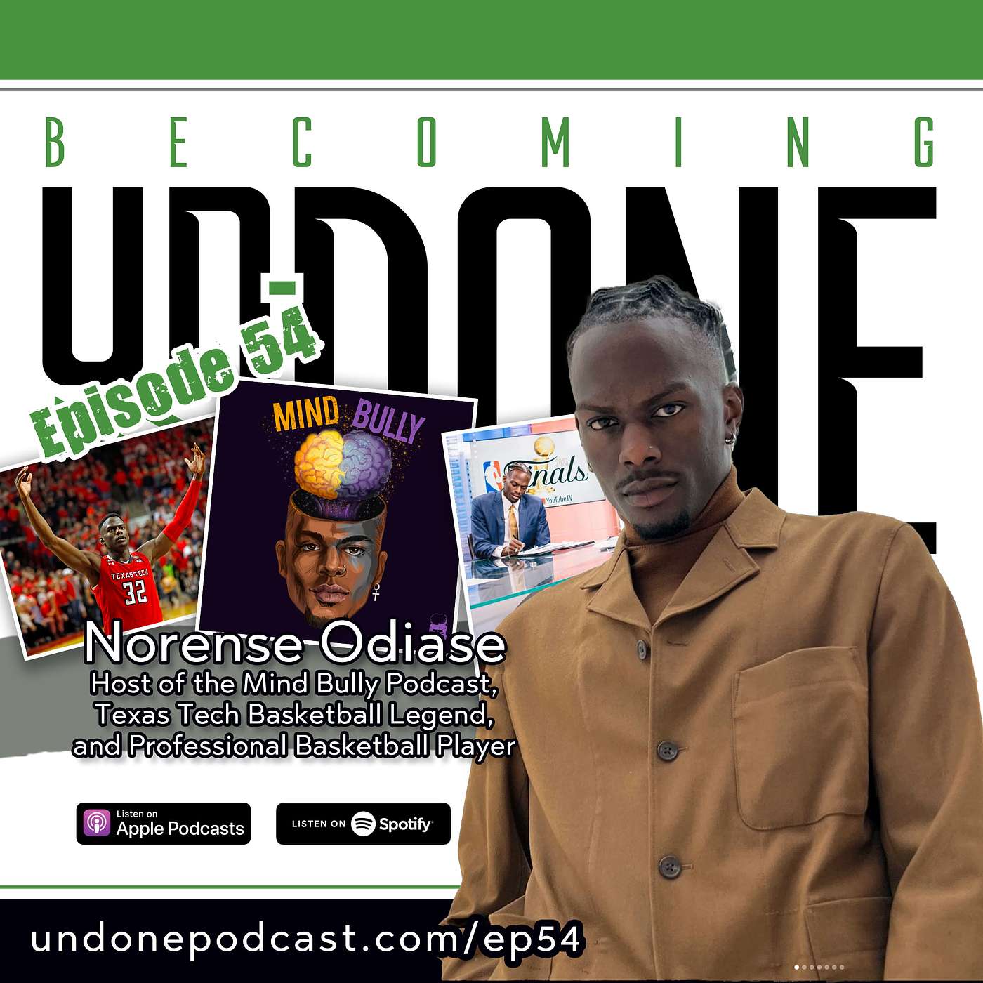EP54: LEGACY with Norense Odiase, Host of the Mind Bully Podcast, TTU Basketball Legend and Pro Basketball Player