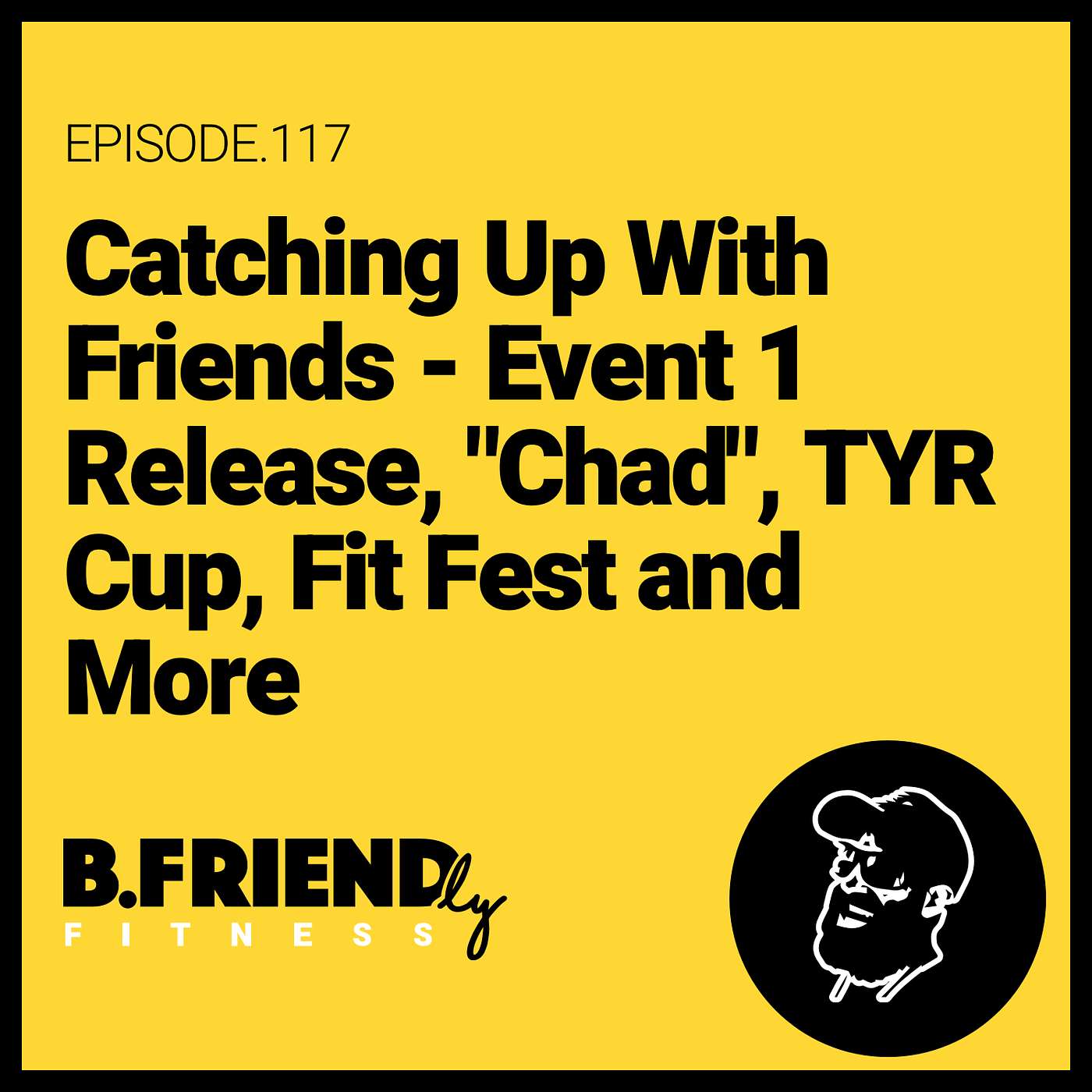 Catching Up With Friends - Event 1 Release, "Chad", TYR Cup, Fit Fest and More episode artwork