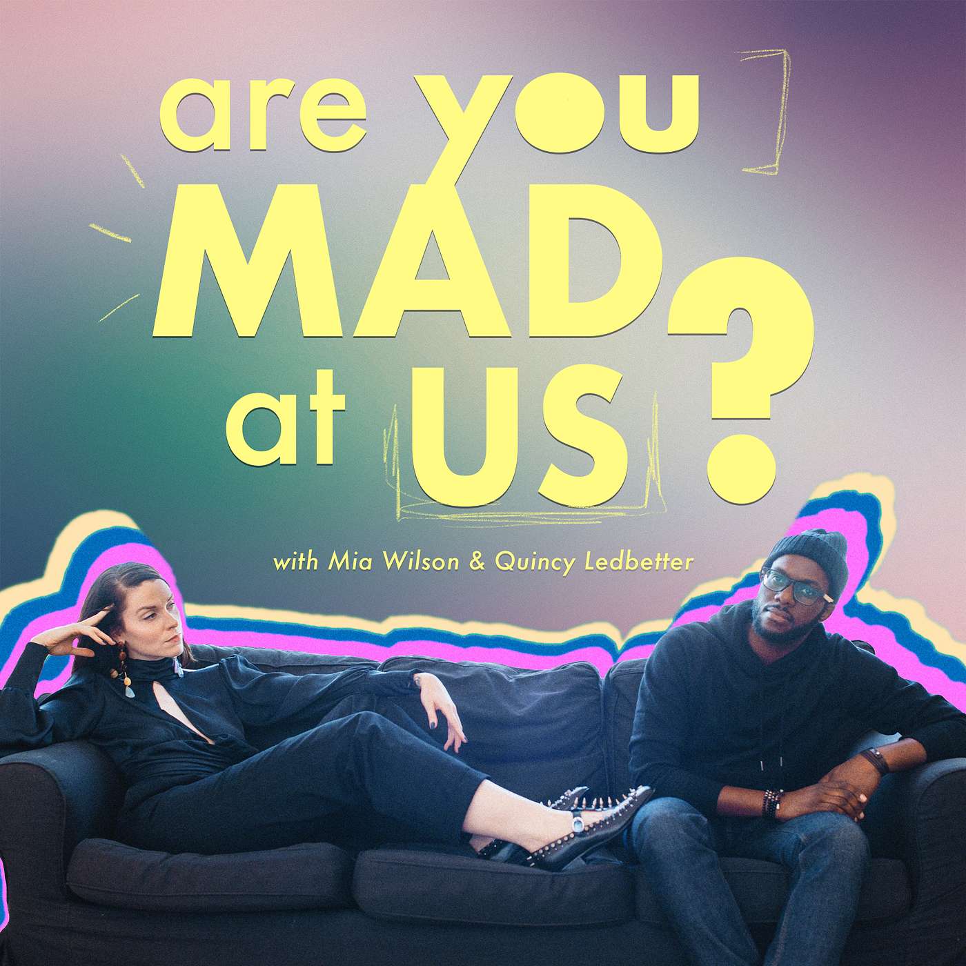 Are You Mad At Us?