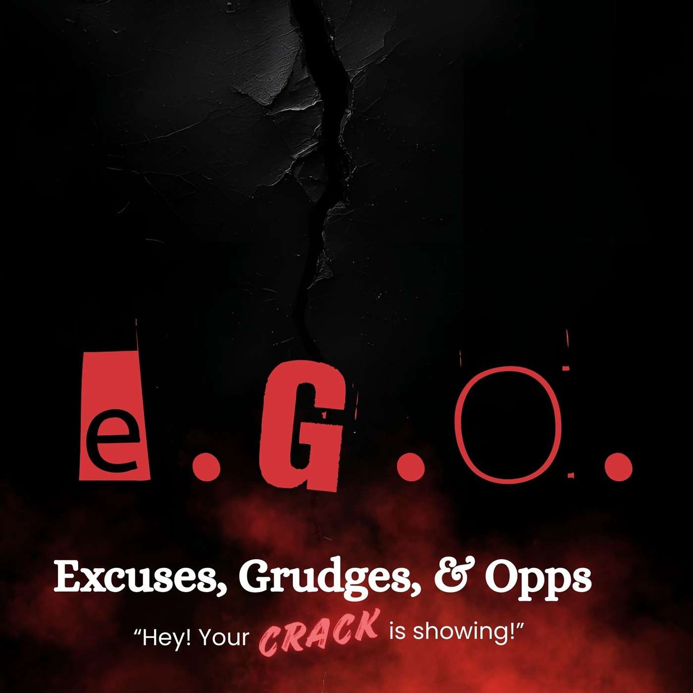 E.G.O: Excuses, Grudges, & Opps - Quick Read