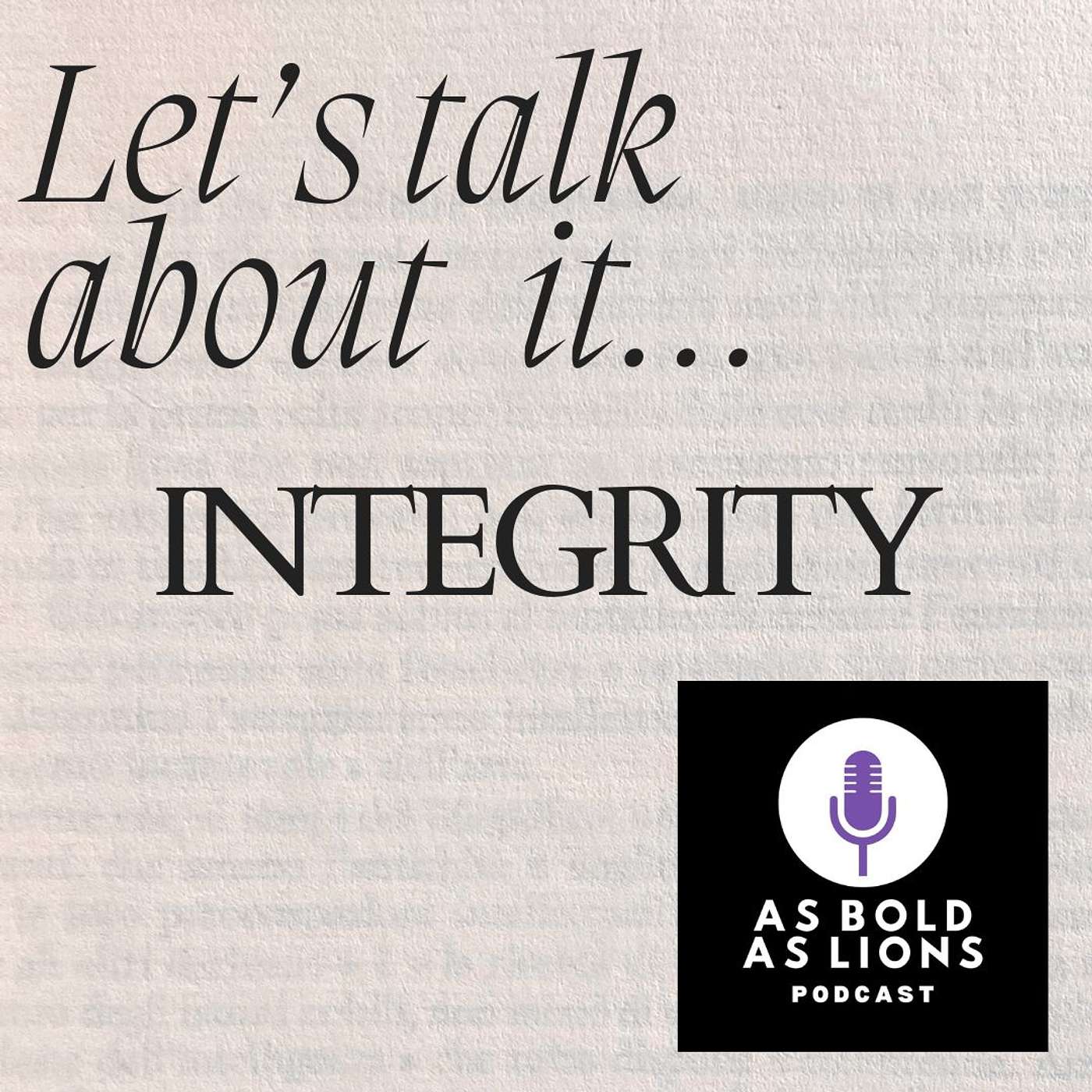Let's Talk About It...INTEGRITY