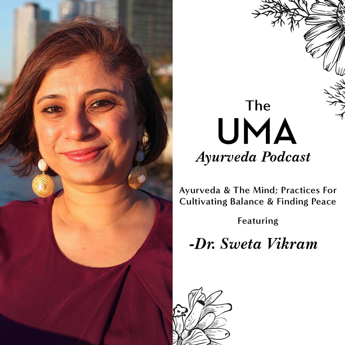 The UMA Ayurveda Podcast – Ayurveda & The Mind; Practices for Cultivating Balance & Finding Peace The UMA Ayurveda Podcast – Ayurveda & The Mind; Practices for Cultivating Balance & Finding Peace