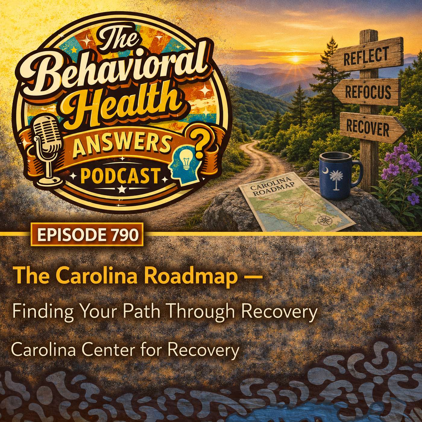 Episode 790: The Carolina Roadmap - Finding Your Path Through Recovery | Carolina Center for Recovery episode artwork