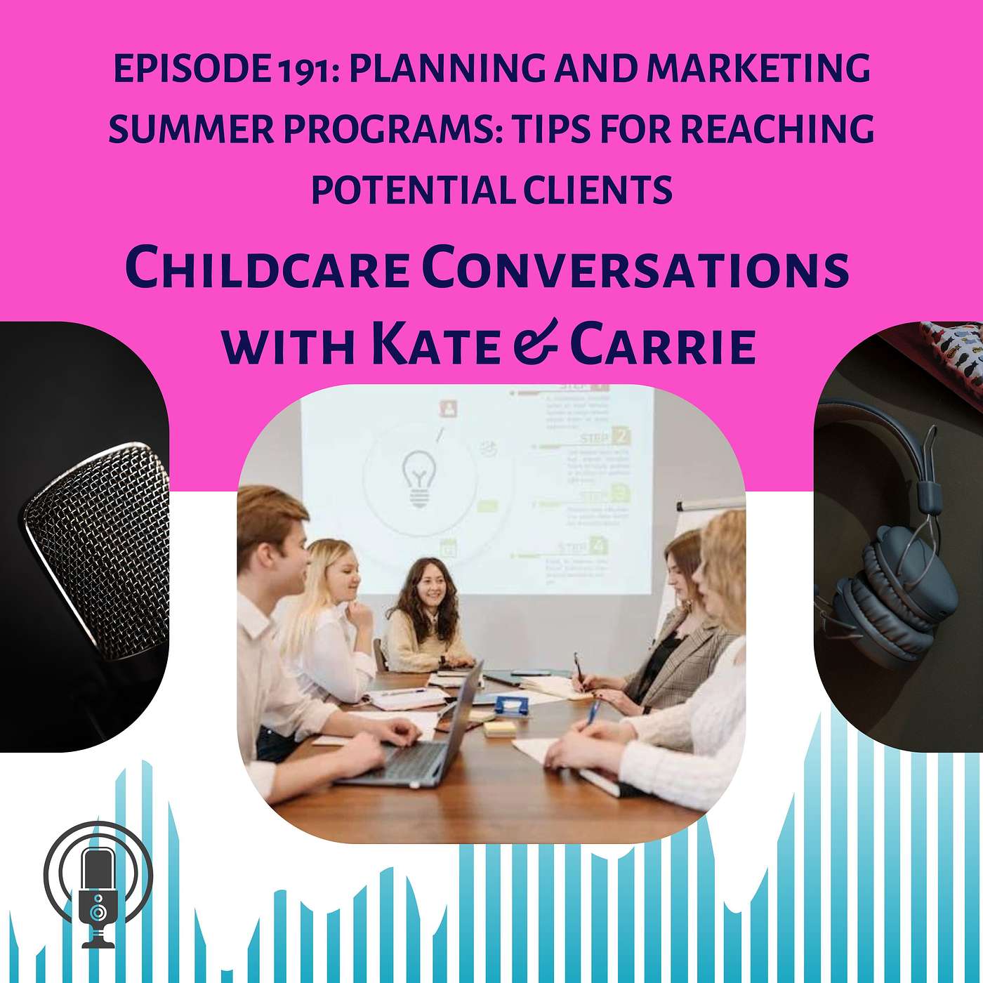 Episode 191: Planning and Marketing Summer Programs: Tips for Reaching Potential Clients episode artwork