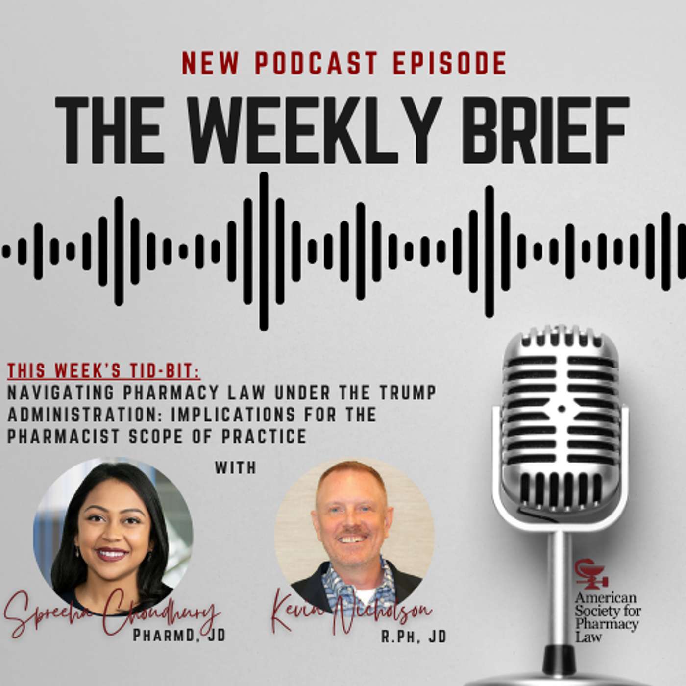 S4E6: Navigating Pharmacy Law Under the Trump Administration: Implications for Pharmacist Scope of Practice - Spreeha Choudhury, Pharm.D. and J.D., Kevin Nicholson, R.Ph., J.D.