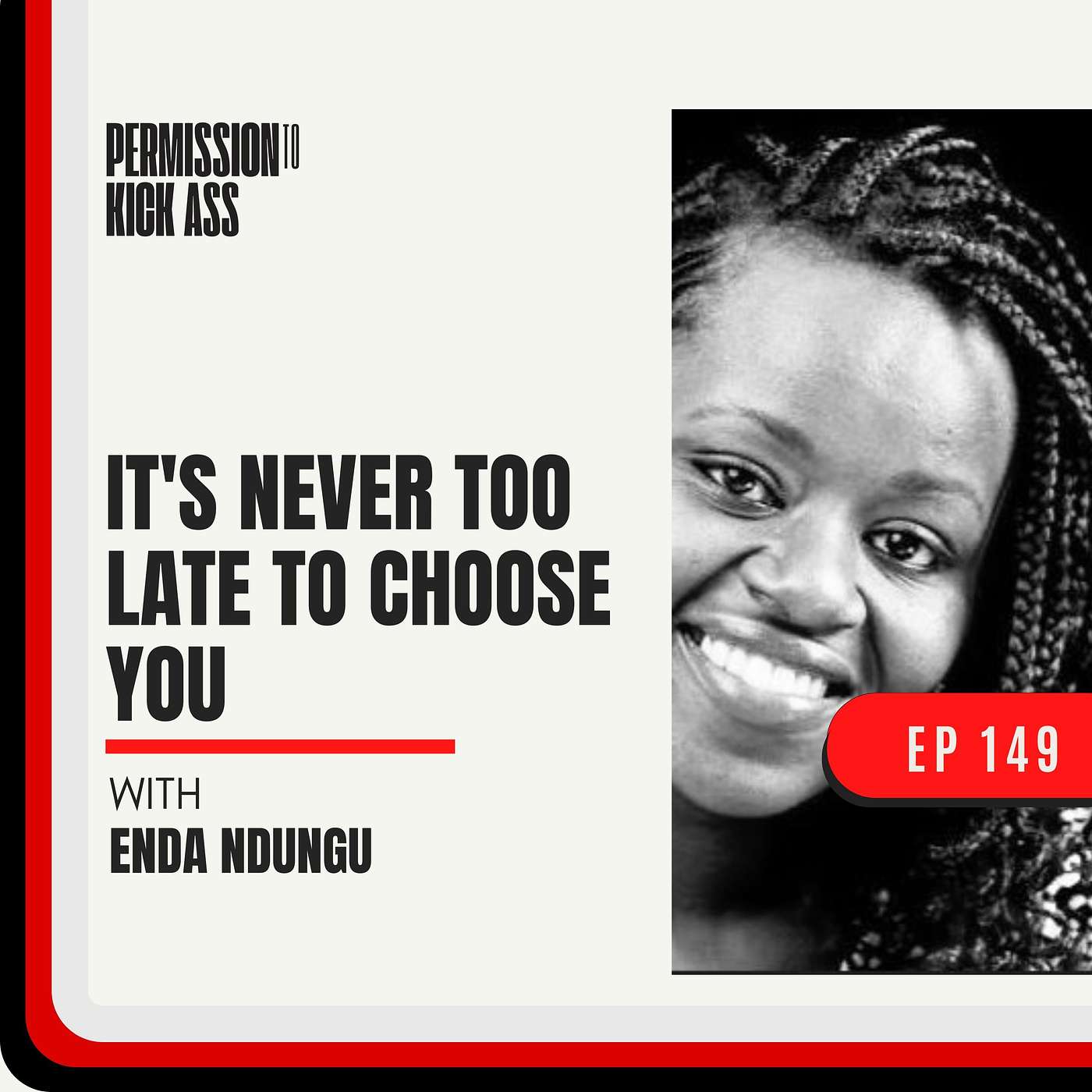 Enda Ndungu: It's Never Too Late to Choose You