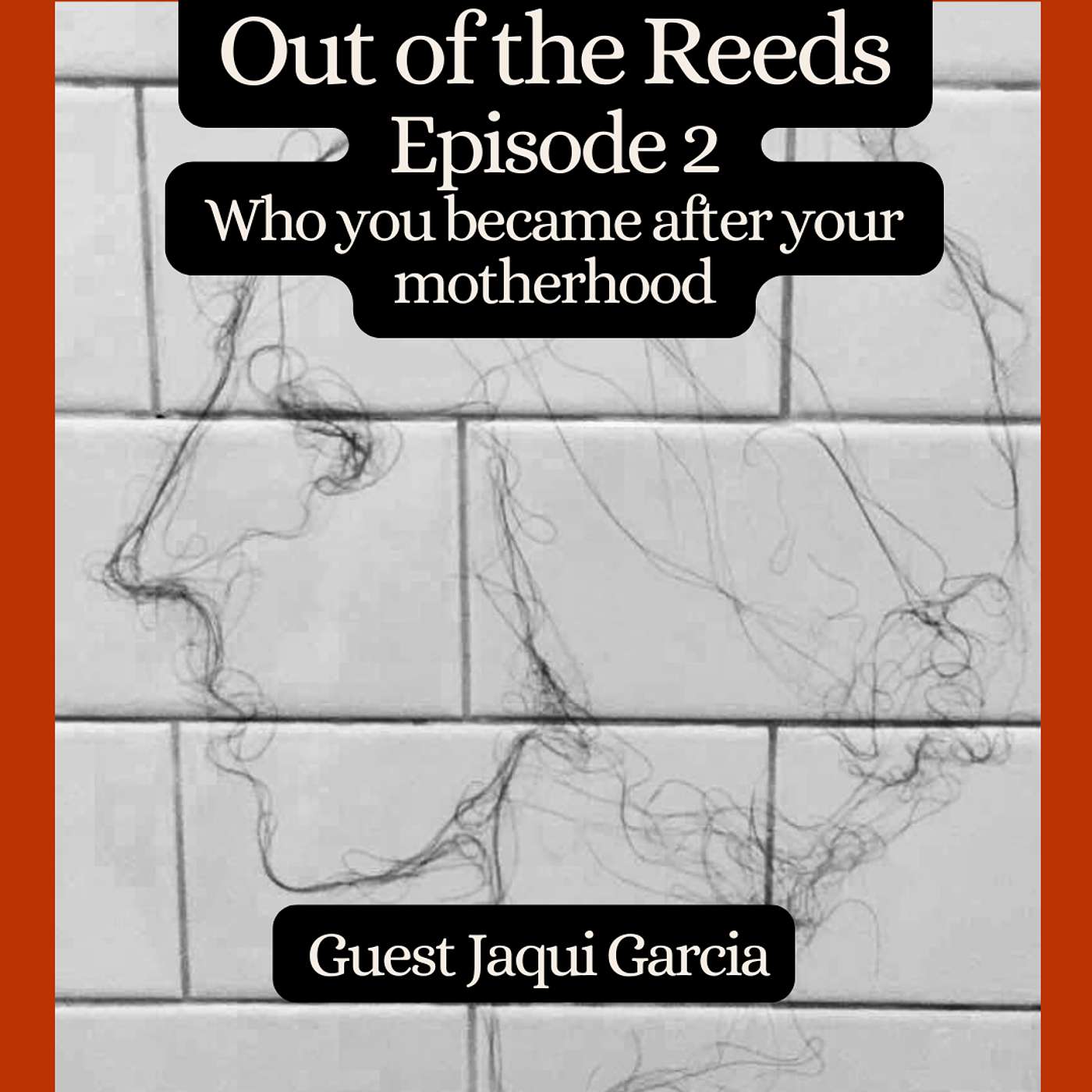 Out of the Reeds Episode 2: Who you became after your motherhood. episode artwork