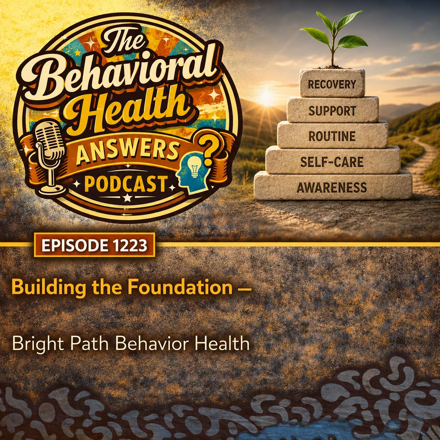 Episode 1223: Building the Foundation | Bright Path Behavior Health episode artwork