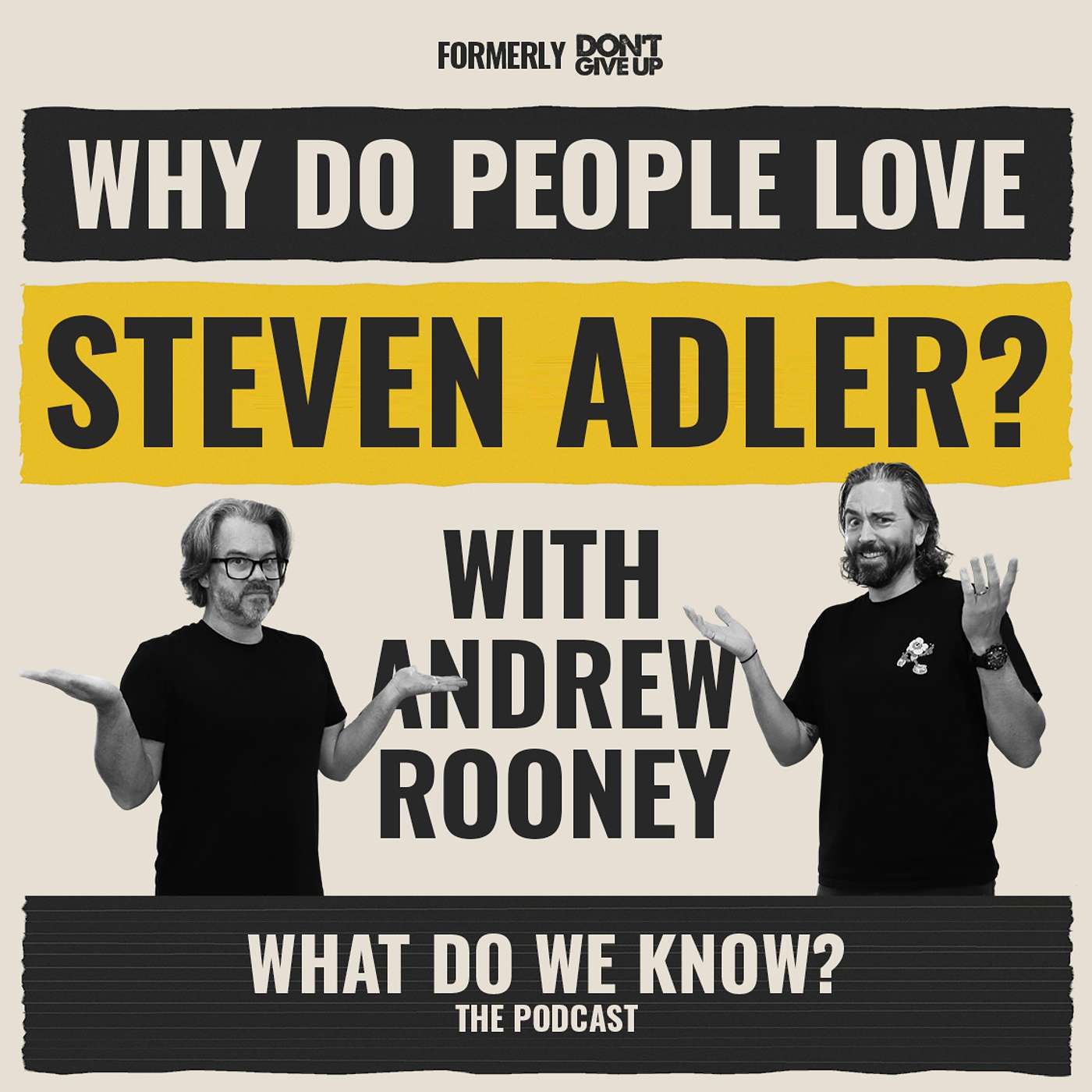 7. Why Do People Love Steven Adler?