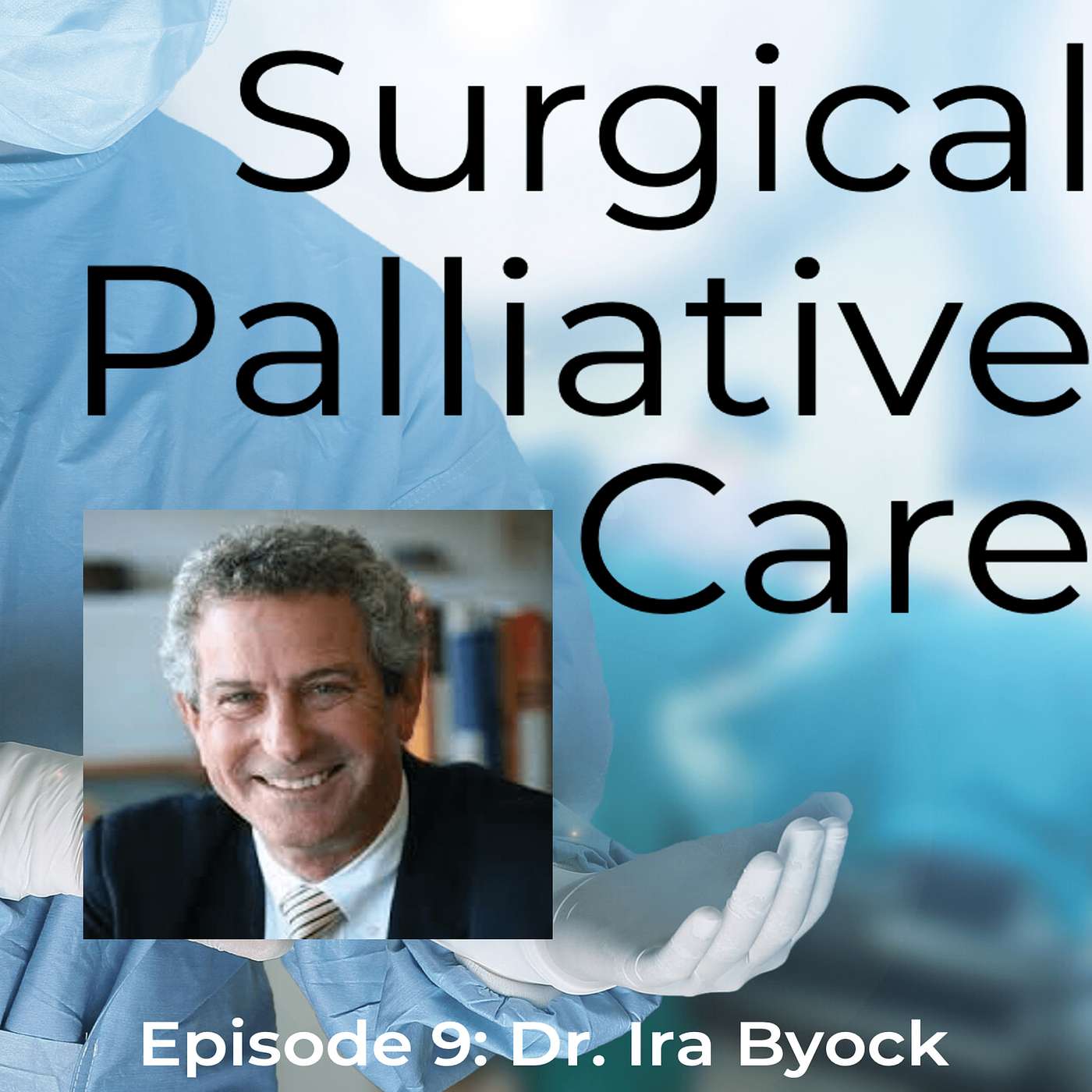 Dr. Ira Byock: National Leader in Palliative Care