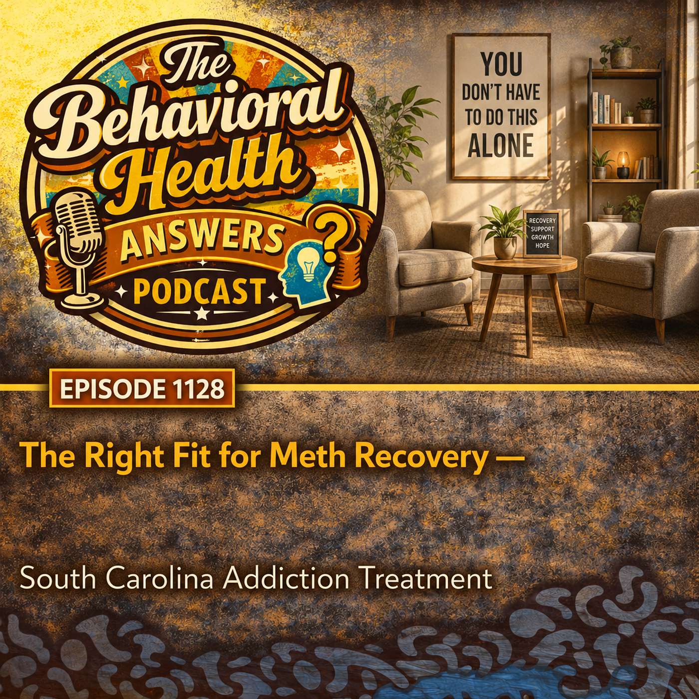 Episode 1128: The Right Fit for Meth Recovery | South Carolina Addiction Treatment episode artwork