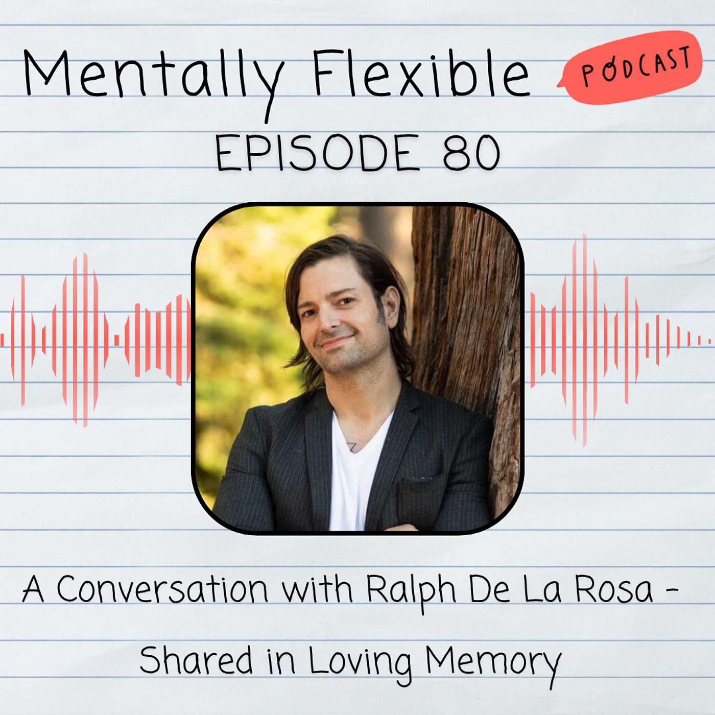 A Conversation with Ralph De La Rosa - Shared in Loving Memory