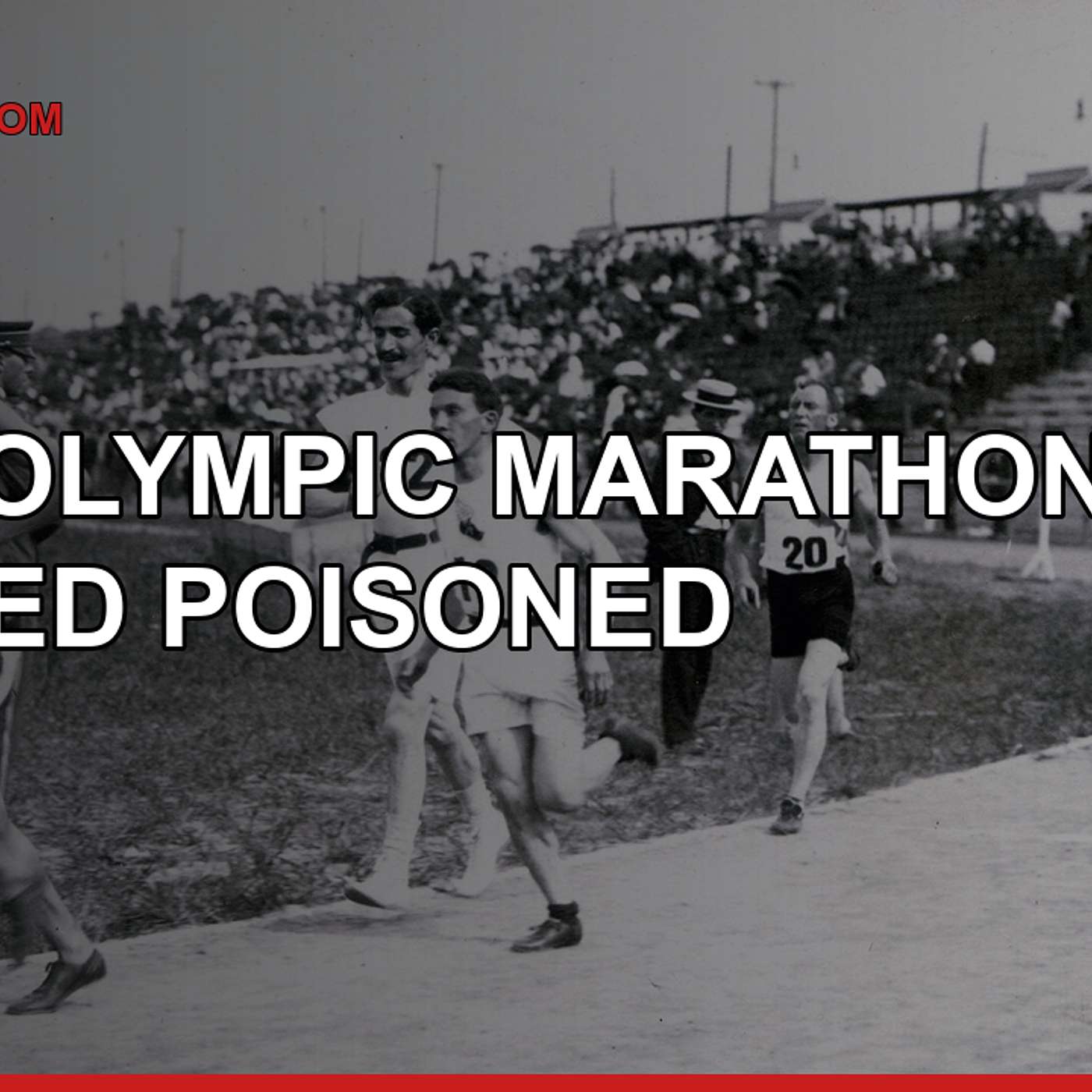 The 1904 Olympic Marathon Was Rigged, Poisoned, and Nearly Fatal episode artwork