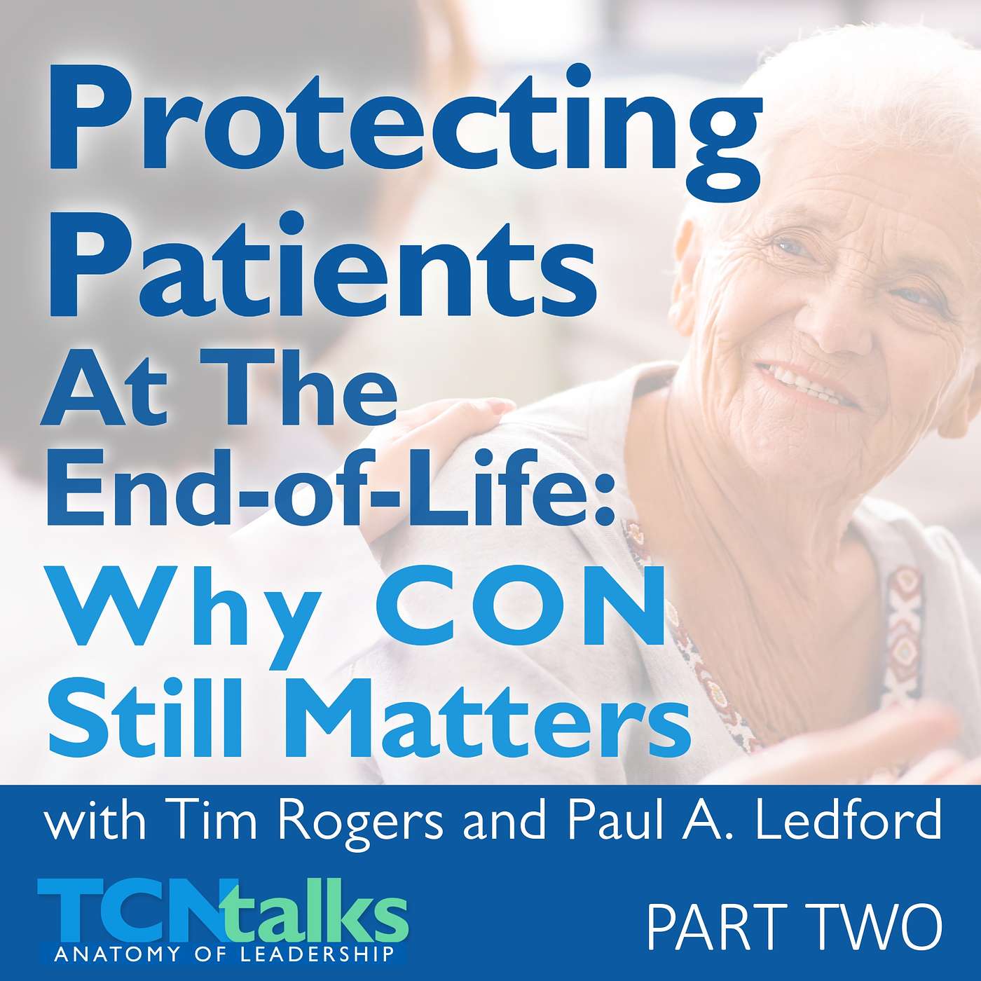Protecting Patients at the End of Life: Why CON Still Matters | Part Two