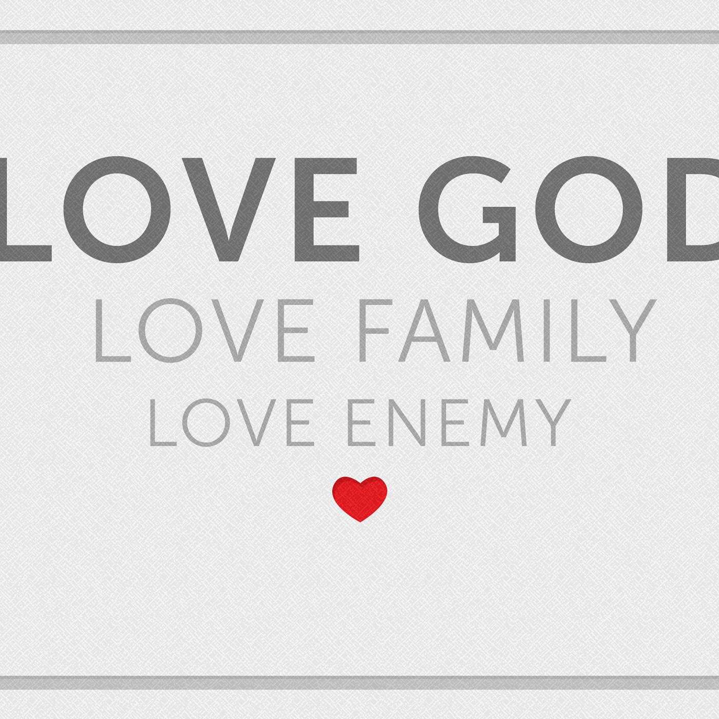 Love God, Family, Enemy: "Family Matters 2.18.18 episode artwork