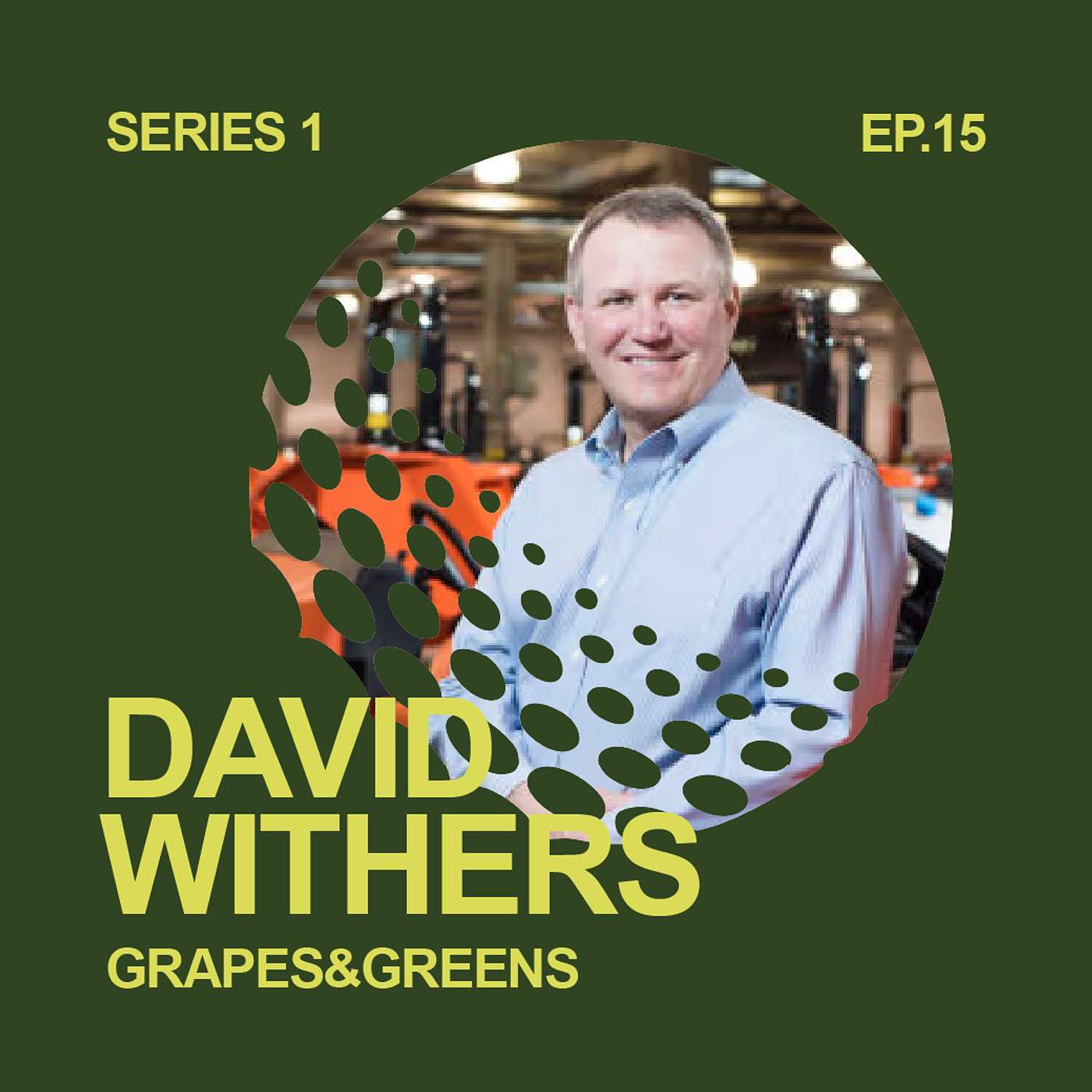 S1 E15 - David Withers, Supplying the Golfing World with Machinery | Grapes&Greens Podcast S1 E15 - David Withers, Supplying the Golfing World with Machinery | Grapes&Greens Podcast