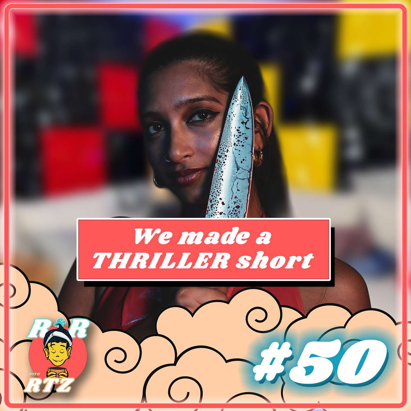 Ep. 50:  We made a Thriller Short Film