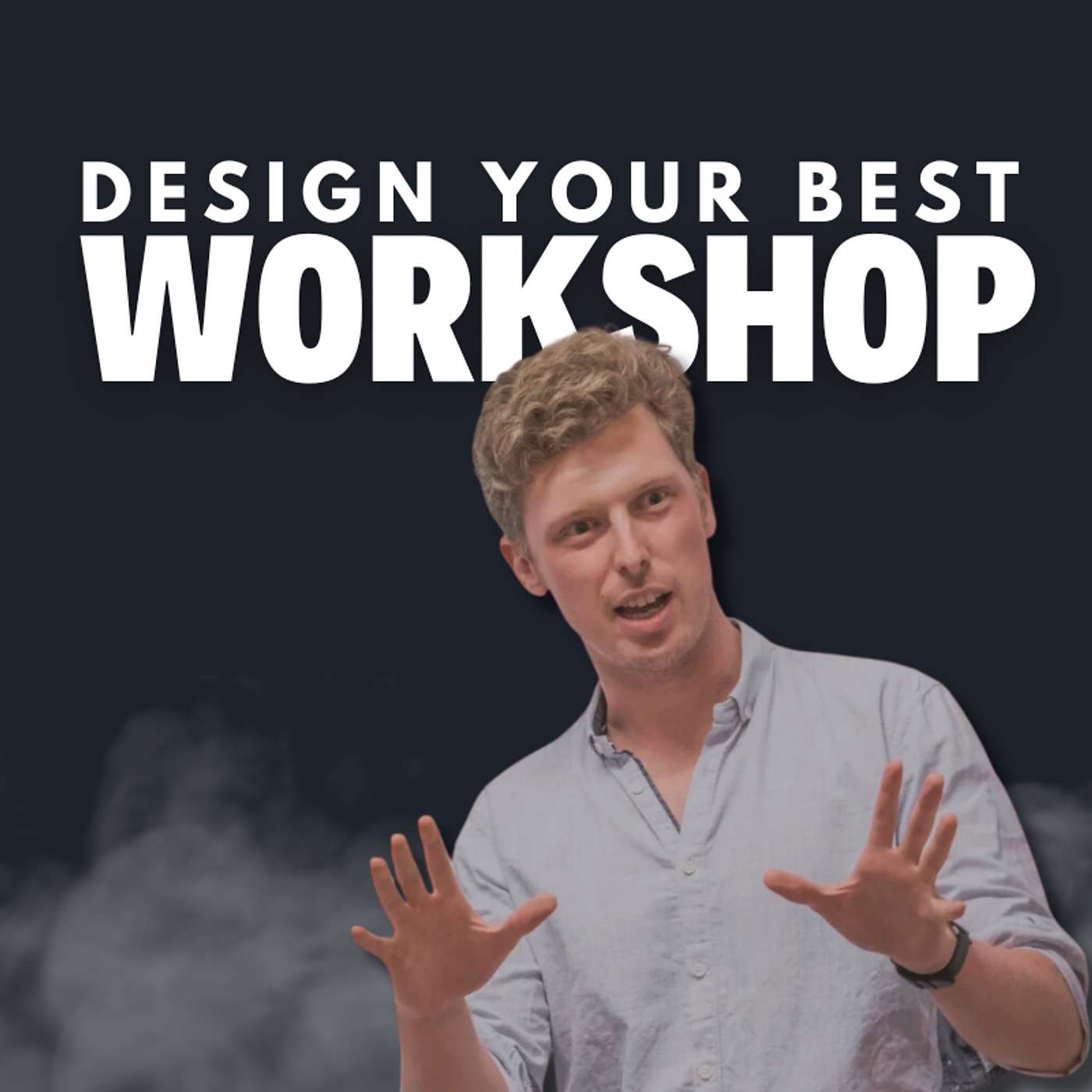 177. The BEST Workshop Design Framework in the World? (Storytelling) 177. The BEST Workshop Design Framework in the World? (Storytelling)