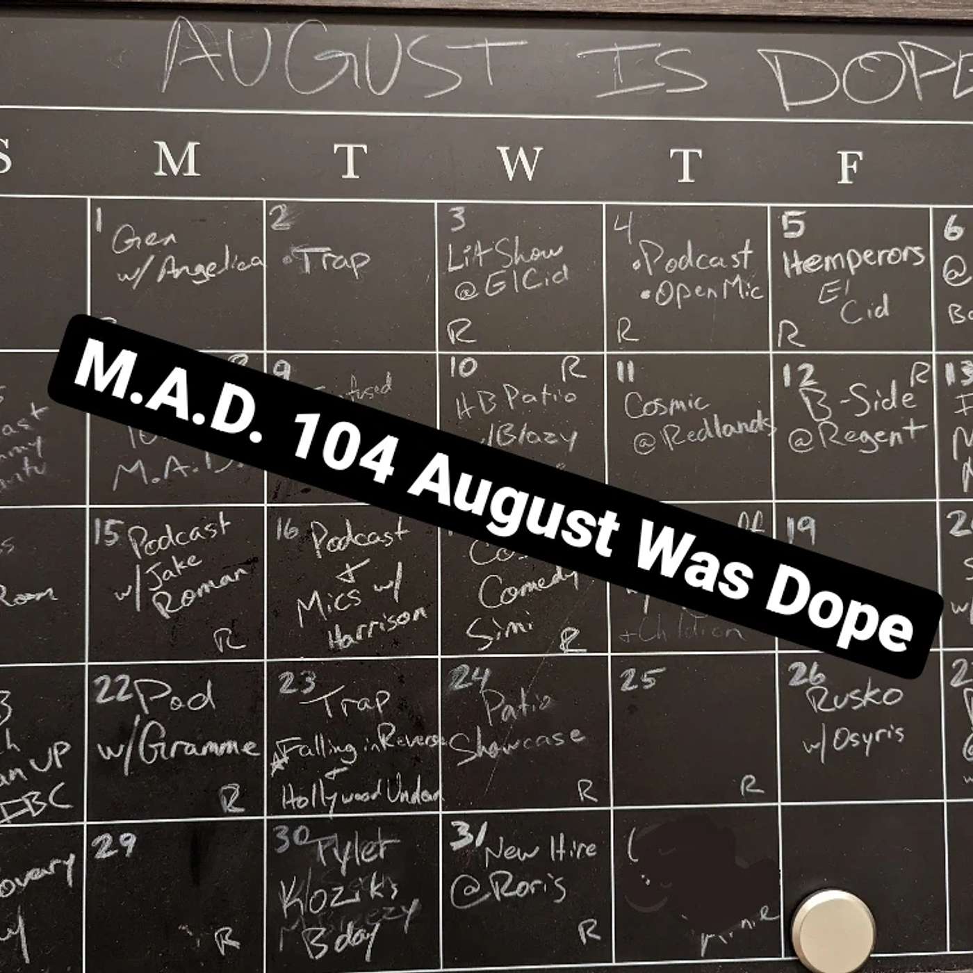 M.A.D. 104 August Was Dope