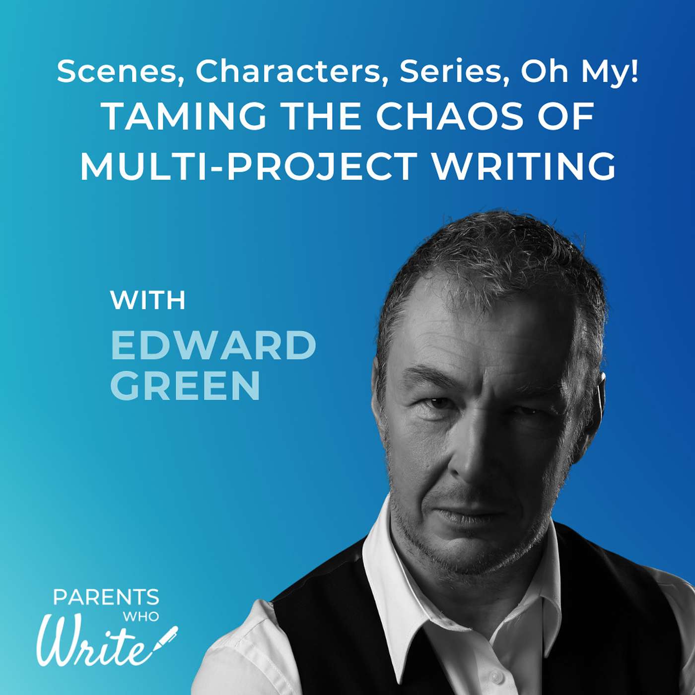 65. Scenes, Characters, Series, Oh My! Taming the Chaos of Multi-Project Writing w/ Edward Green