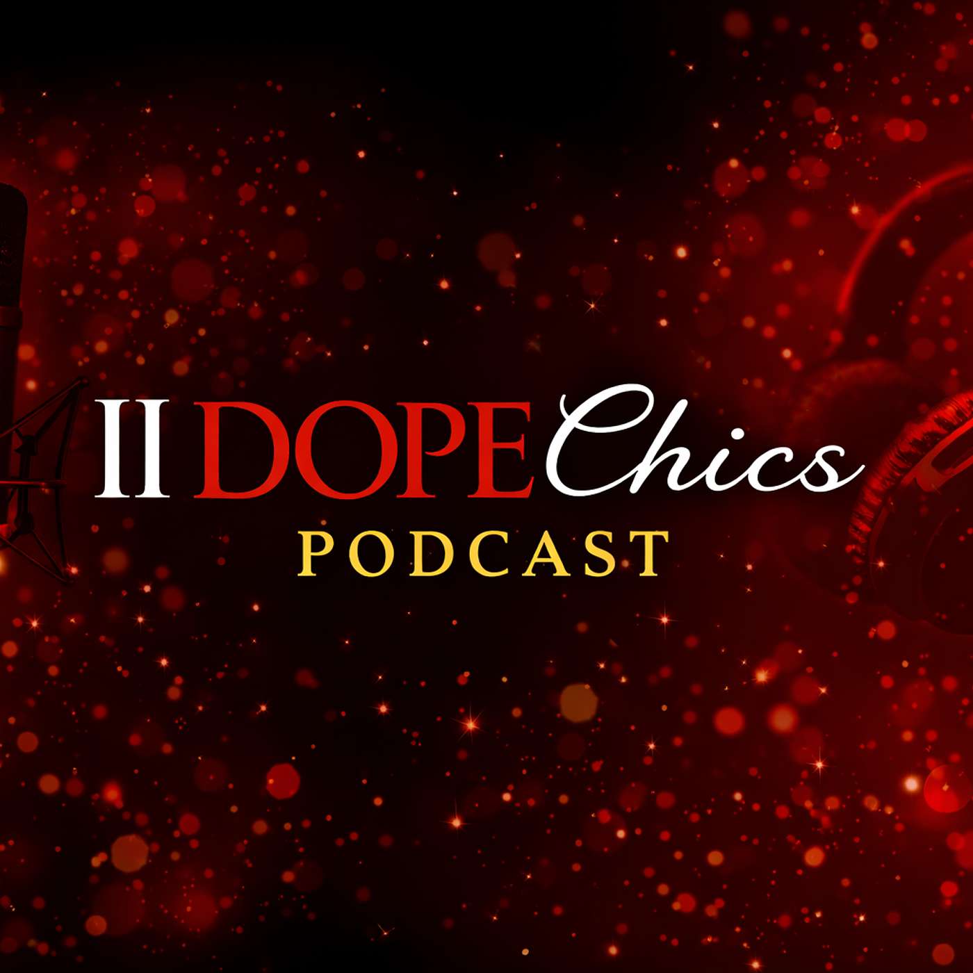 II Dope Chics's Podcast cover art