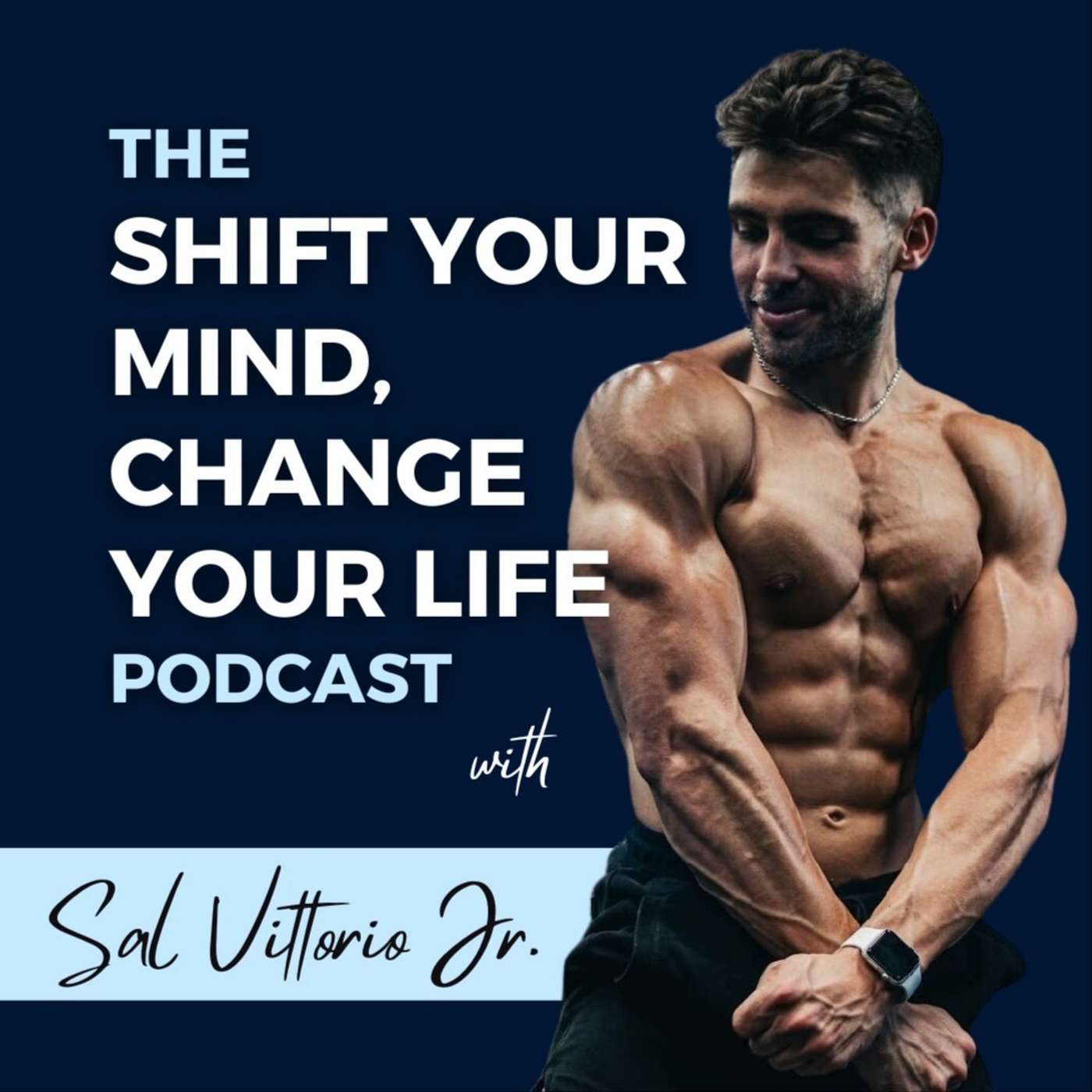 Shift Your Mind, Change Your Life Podcast with Coach Sal