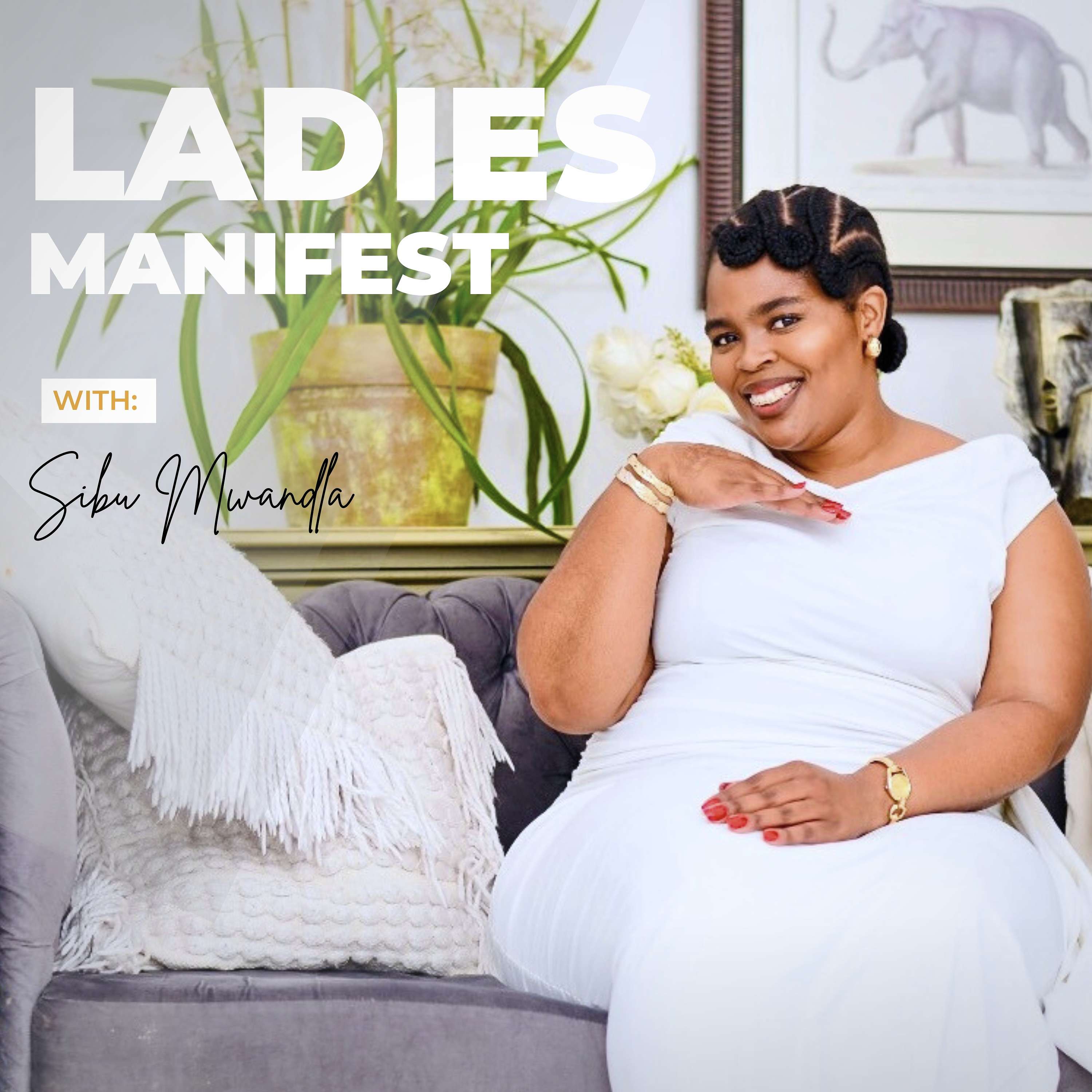 Ladies Manifest with Sibu Mwandla