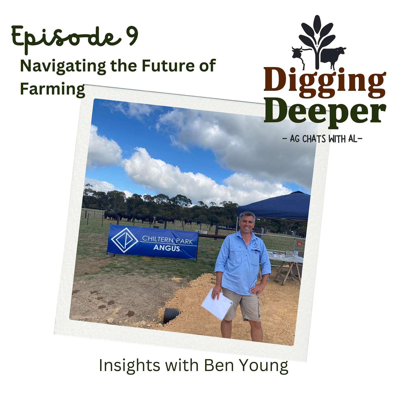 DIGGING DEEPER - Navigating the Future of Farming: Insights with Ben Young