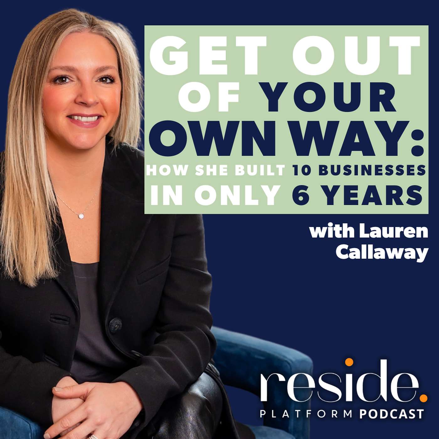 Inside a Multimillion-Dollar Real Estate HQ Built in 6 Years with Lauren Callaway