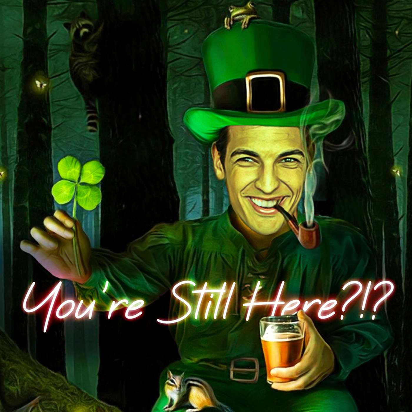 You\'re Still Here?!?