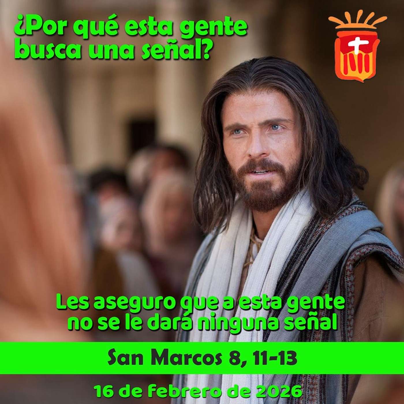 2026-02-16 San Marcos 8, 11-13: Lunes VI Ordinario
