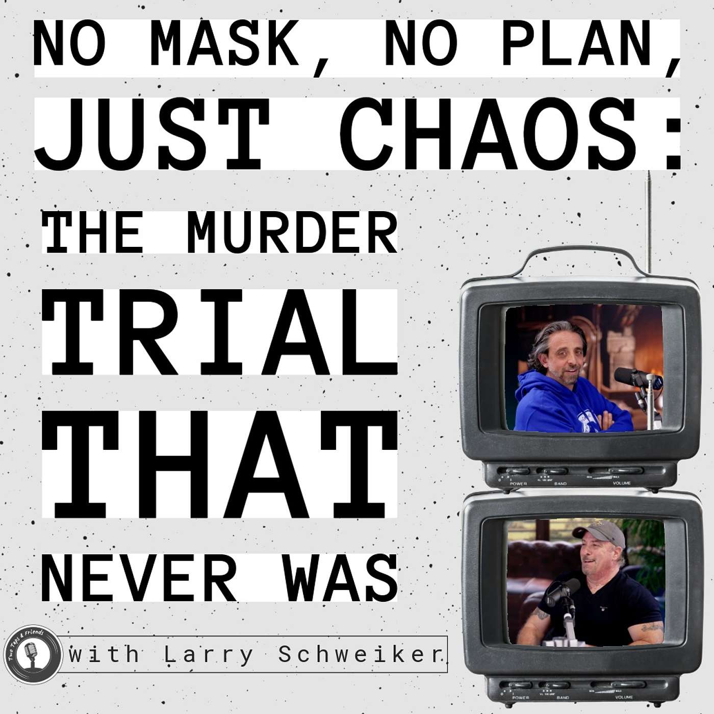 Schweiker & Rosenberg | No Mask, No Plan, Just Chaos: Inside a 4-year rollercoaster murder case #45 episode artwork