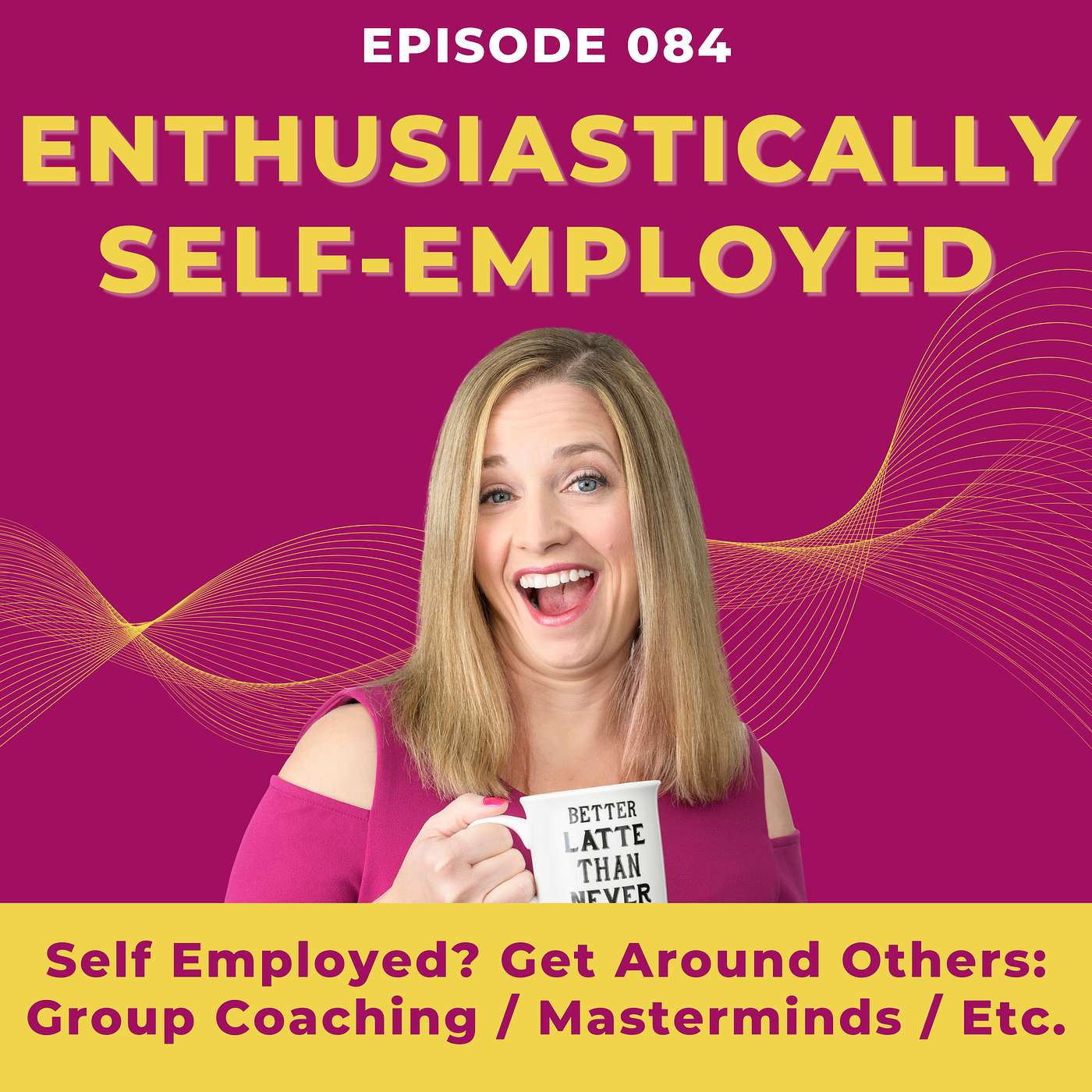 Self Employed? Get Around Others: Group Coaching / Masterminds - Ep 84