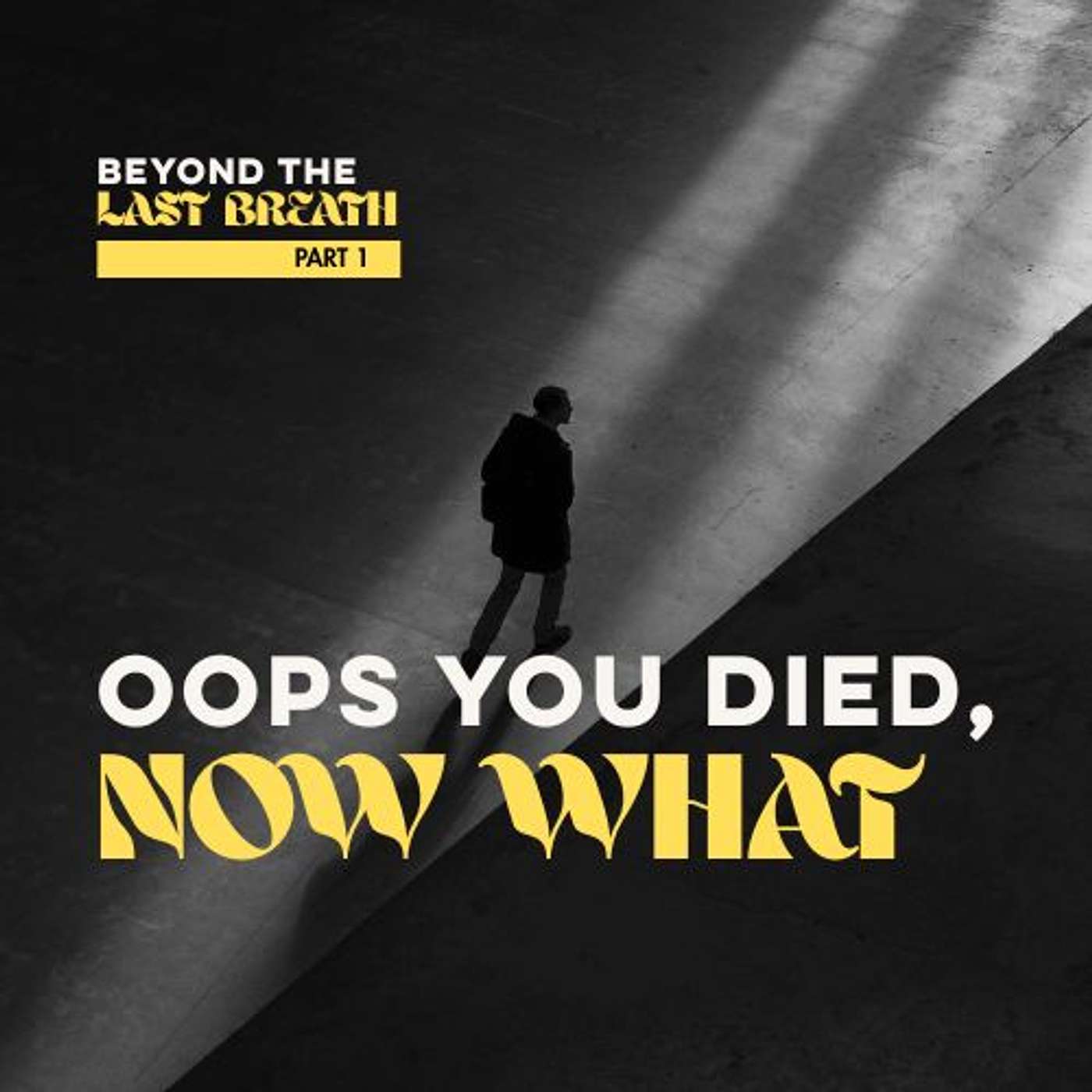 Beyond The Last Breath 1 - Oops You Died, now what || Pastor Jonathan Harris