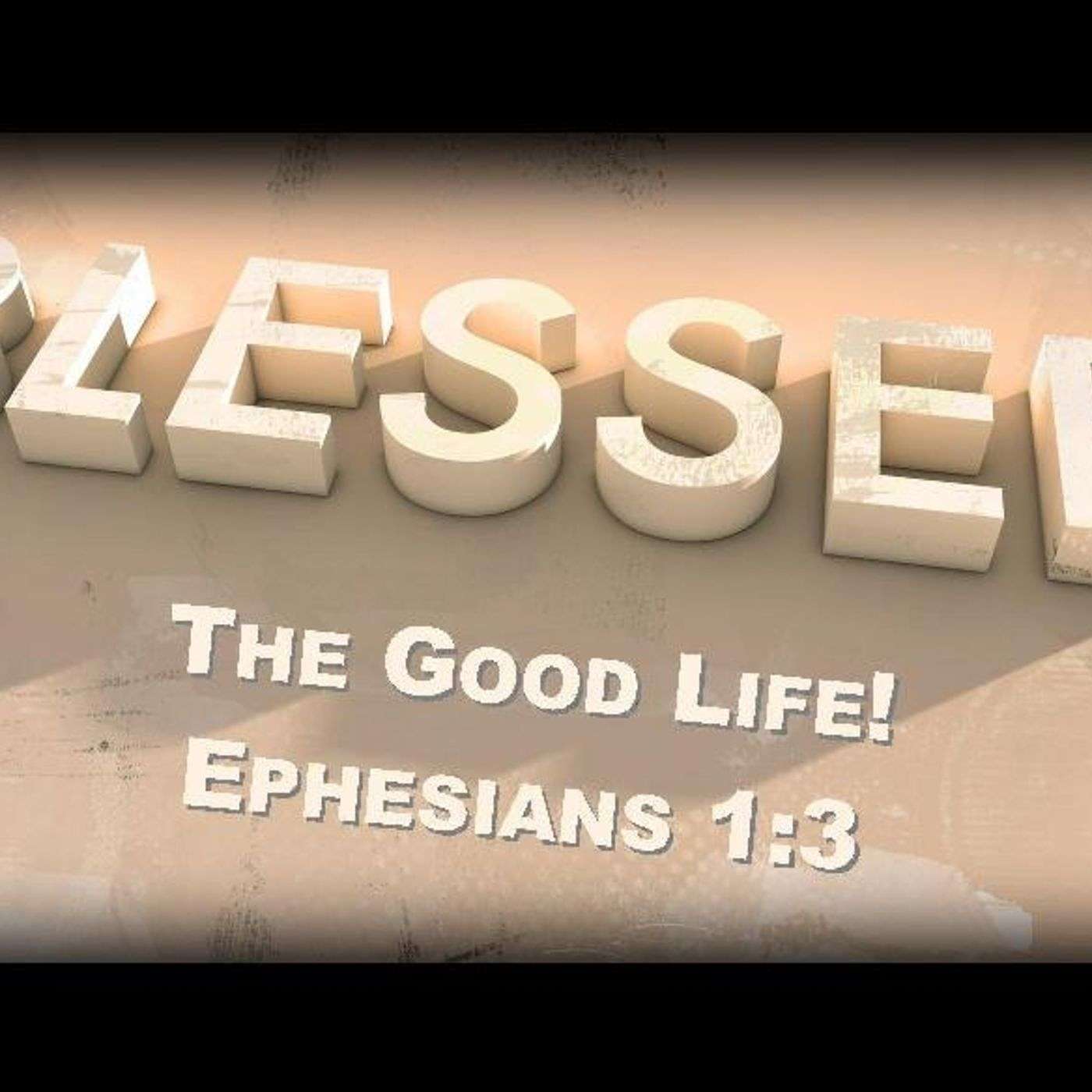 Blessed - Part One: The Good Life