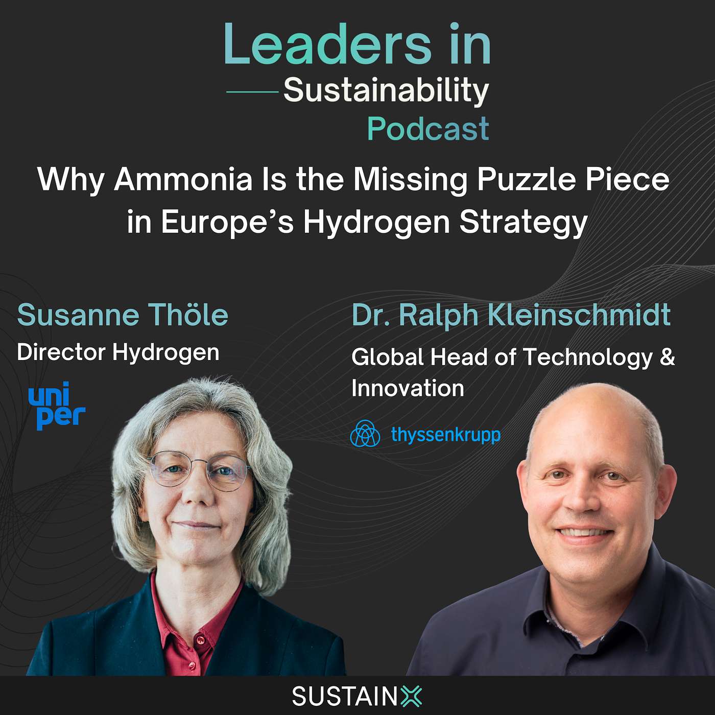 Ep. 22 – Why Ammonia Is the Missing Puzzle Piece in Europe’s Hydrogen Strategy – with Dr. Ralph Kleinschmidt & Susanne Thöle