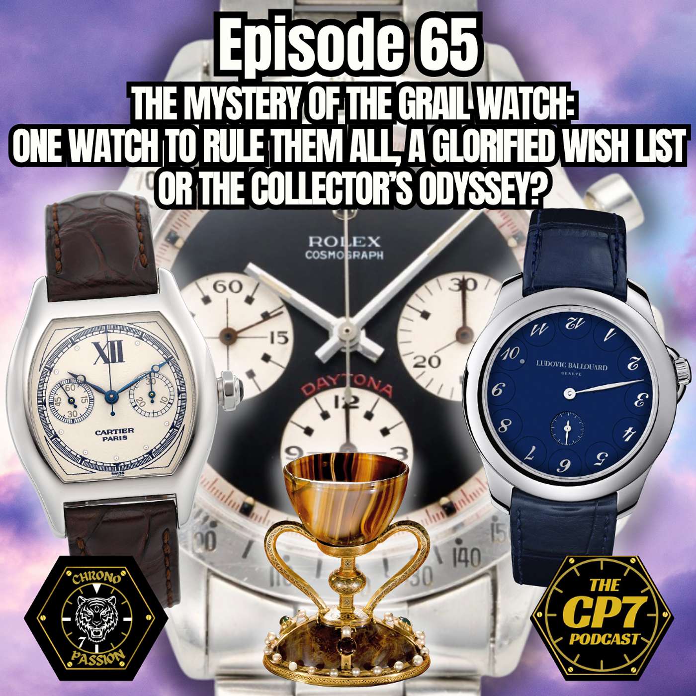 Ep #65: The Mystery Of The Grail Watch: One Watch To Rule Them All, A Glorified Wish List Or The Collector’s Odyssey?