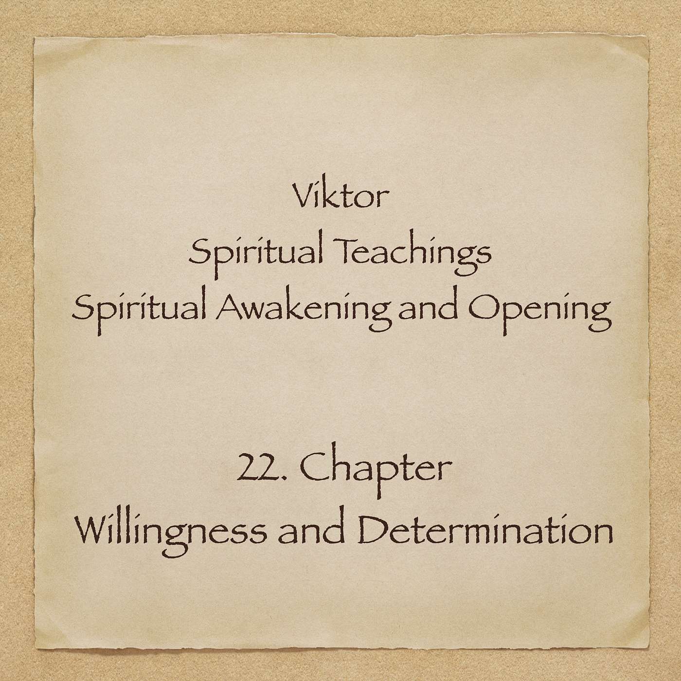 Viktor - Spiritual Teachings - Chapter 22 - Willingness and Determination episode artwork
