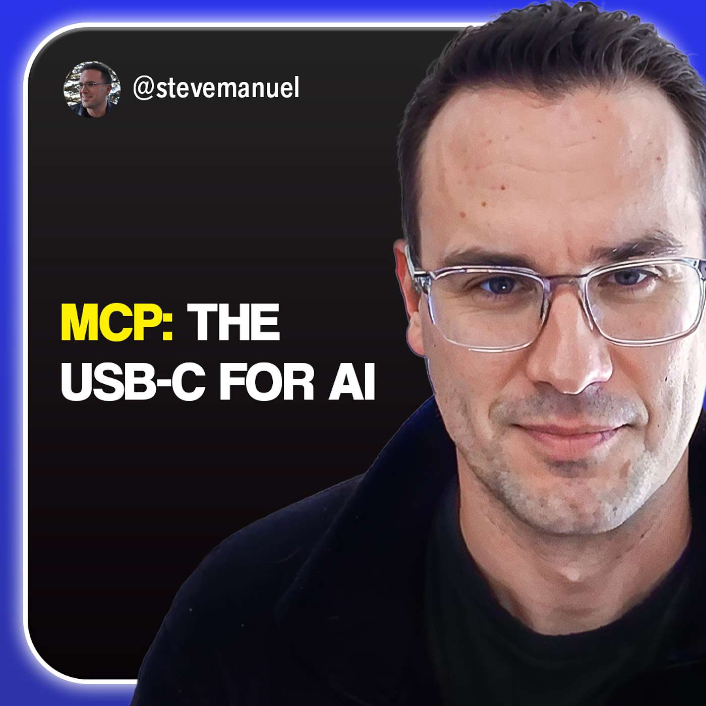 Redefining Developer Workflows in the AI Era with MCP | Steve Manuel