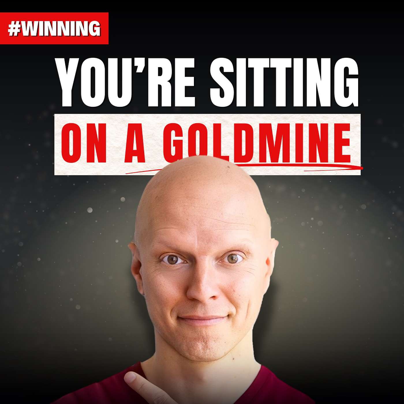 You're Sitting on a Goldmine