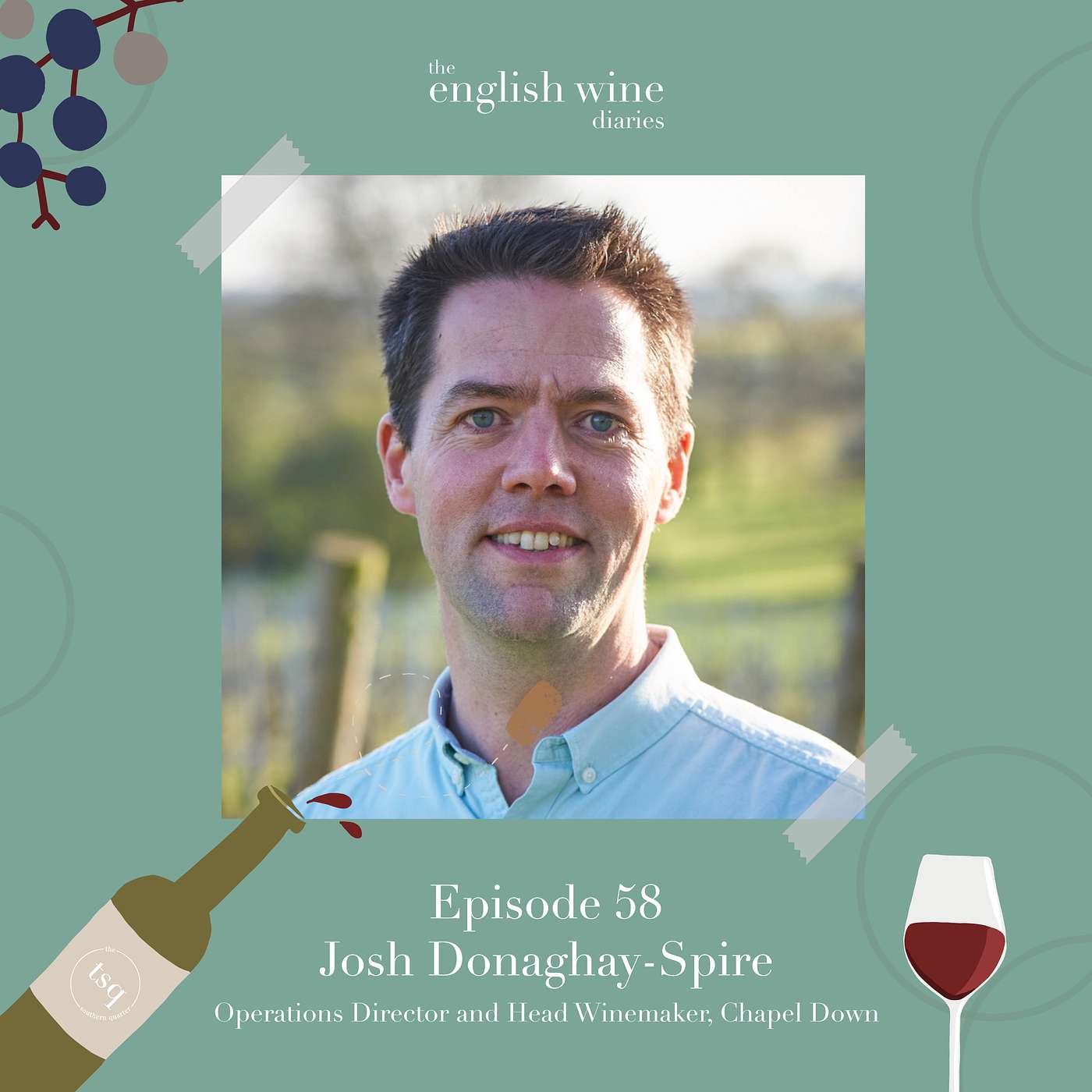 Episode 58: Josh Donaghay-Spire - Head Winemaker and Operations Director, Chapel Down in Kent.