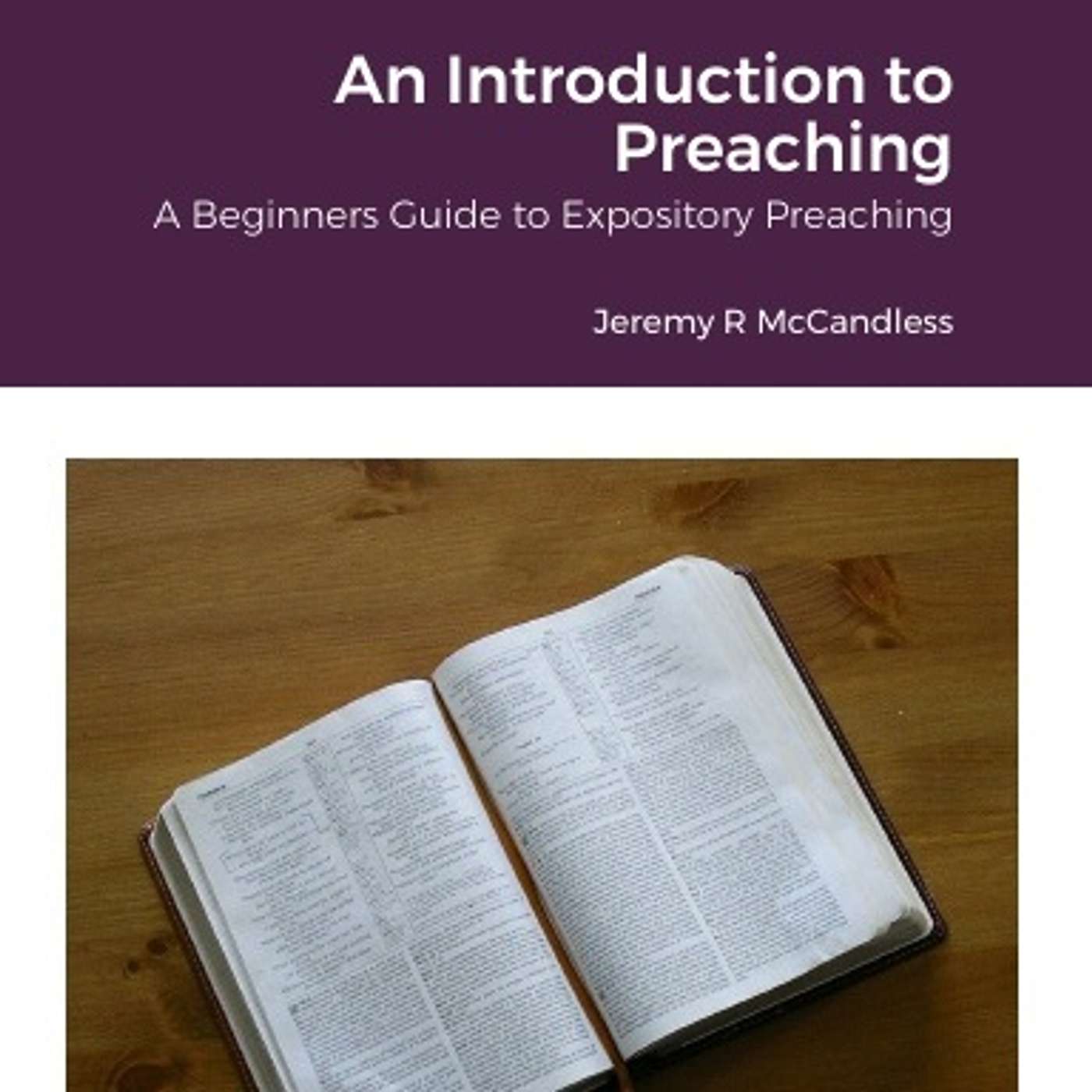Bonus Season - A Guide To Preaching Session One "General Overview, Background and Introduction" [1 of 12]